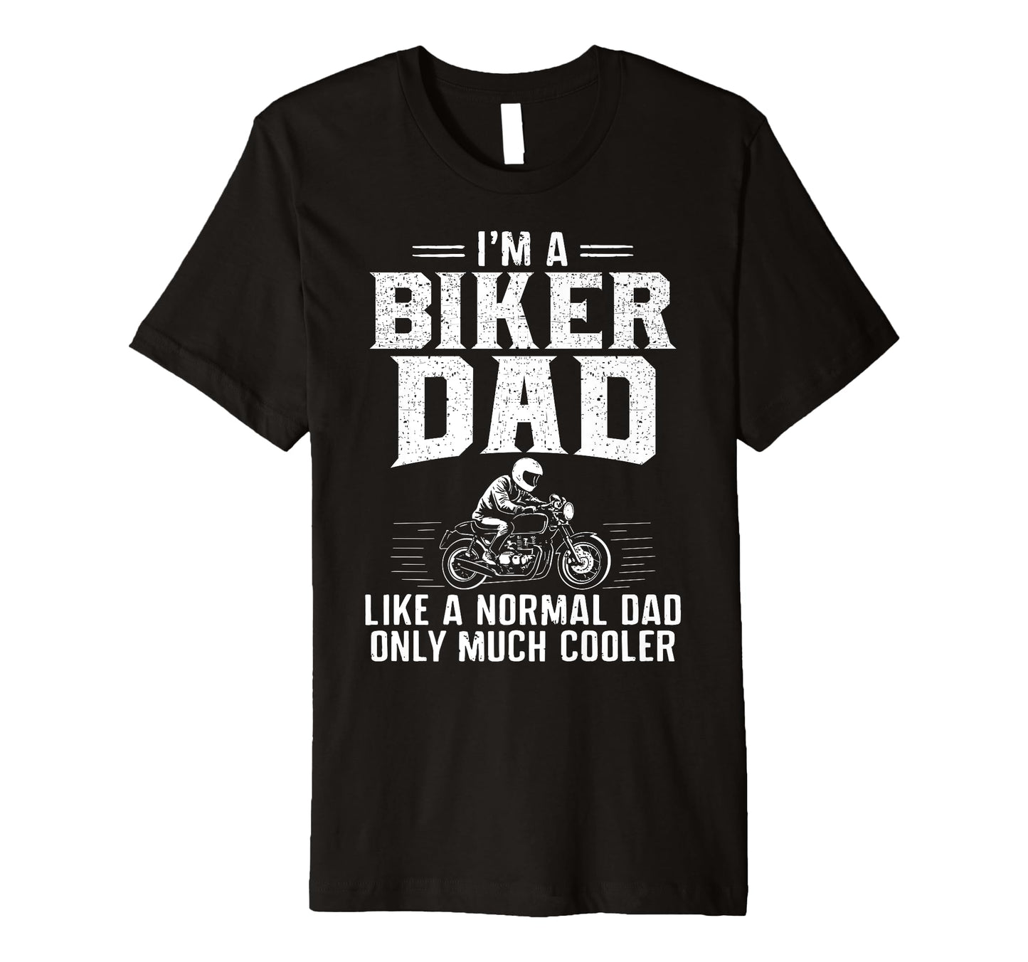 Mens Biker Dad Funny Bike Lover T-Shirt - Casual Everyday Wear Unisex - T-Shirt, Sweatshirt, Hoodie