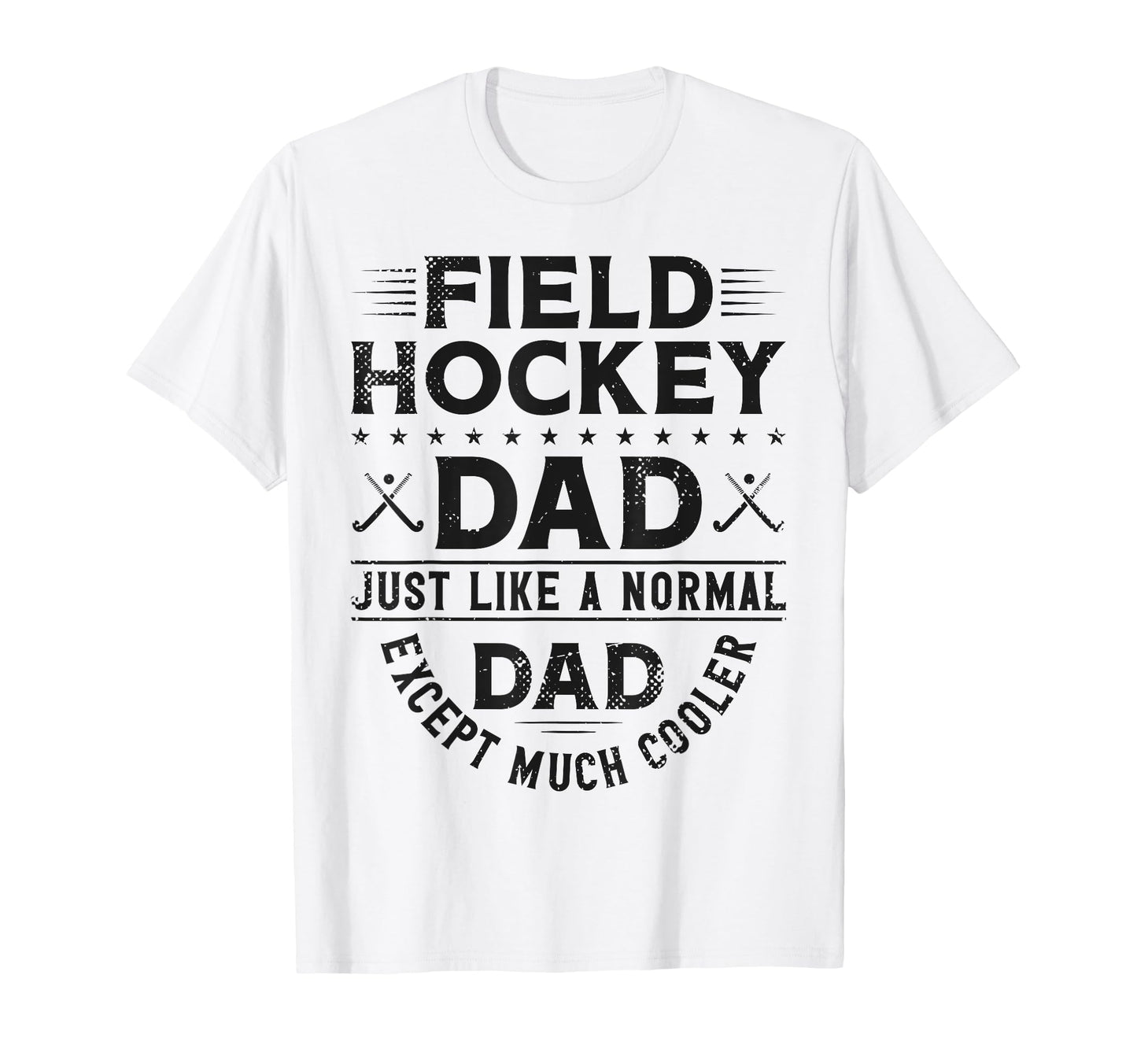 Field Hockey Dad Field Hockey Dad Just T-Shirt - Custom Art Print Unisex - T-Shirt, Sweatshirt, Hoodie