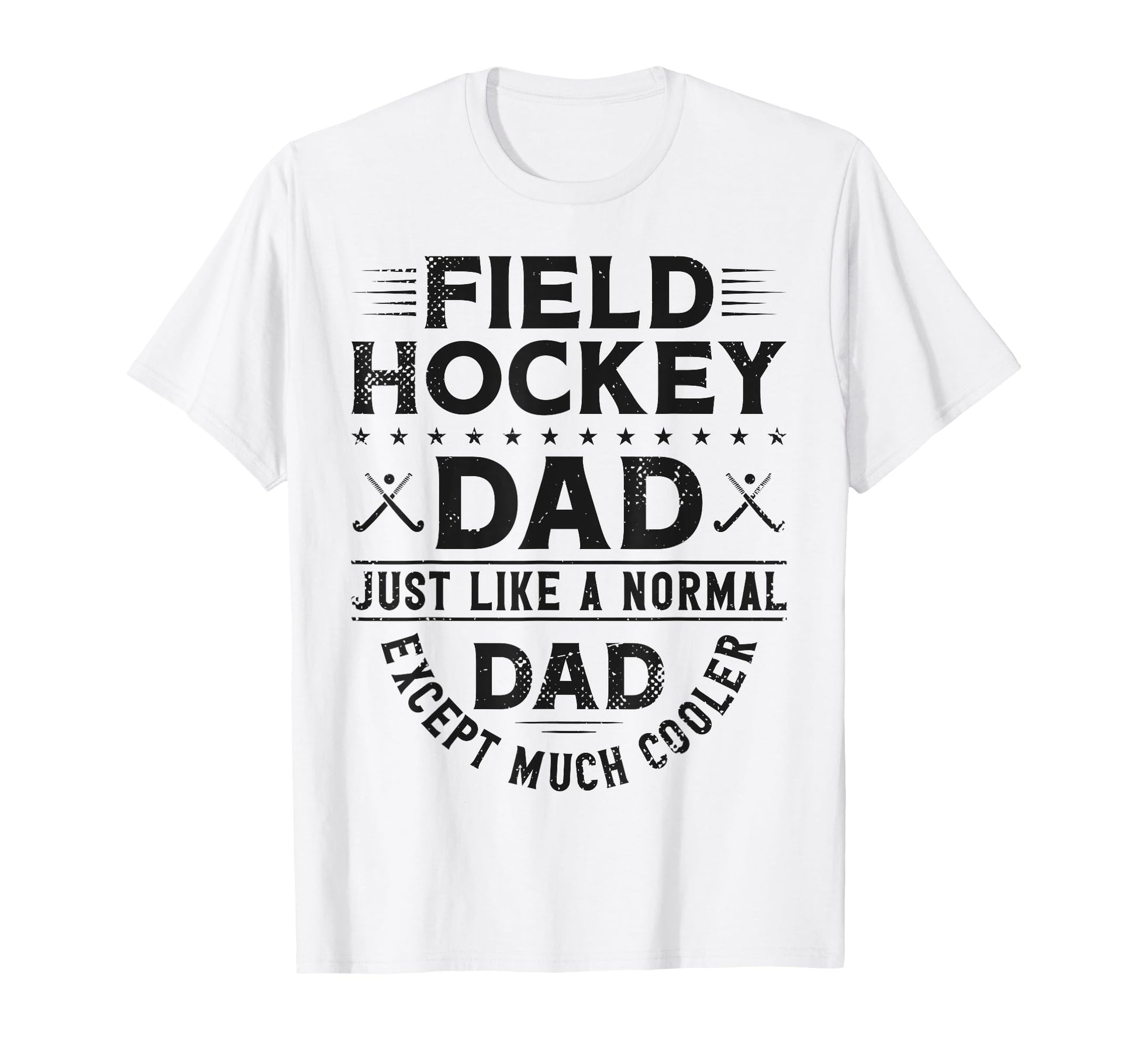 Field Hockey Dad Field Hockey Dad Just T-Shirt - Custom Art Print Unisex - T-Shirt, Sweatshirt, Hoodie