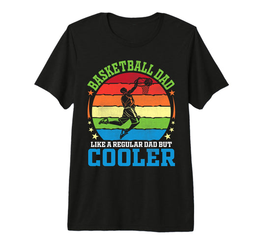 Basketball Dad Like Regular Dad But T-Shirt - Graphic Print Men Women - T-Shirt, Sweatshirt, Hoodie
