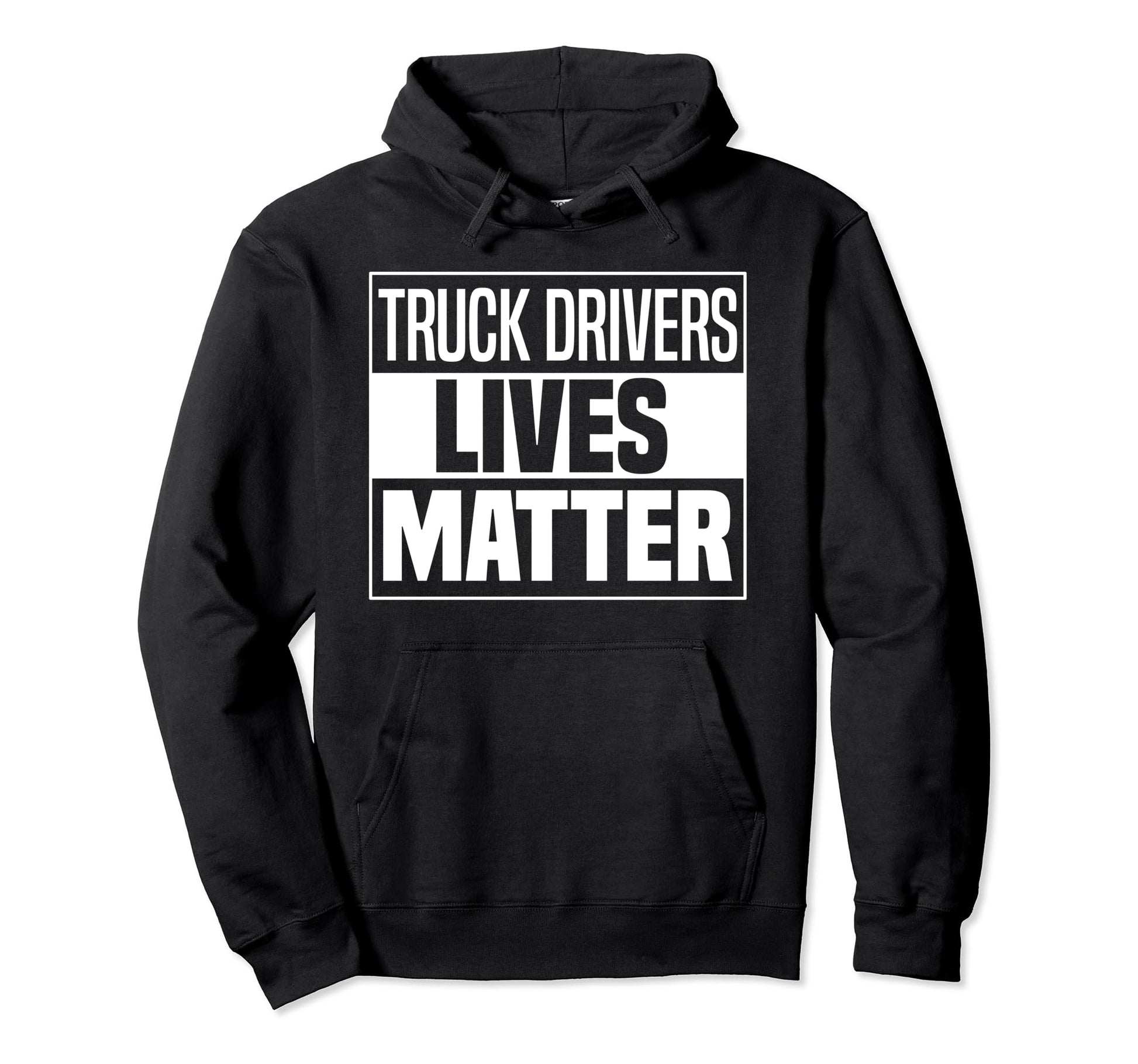 Truck Drivers Lives Matter Funny Hoodie - Novelty Apparel Men Women - T-Shirt, Sweatshirt, Hoodie