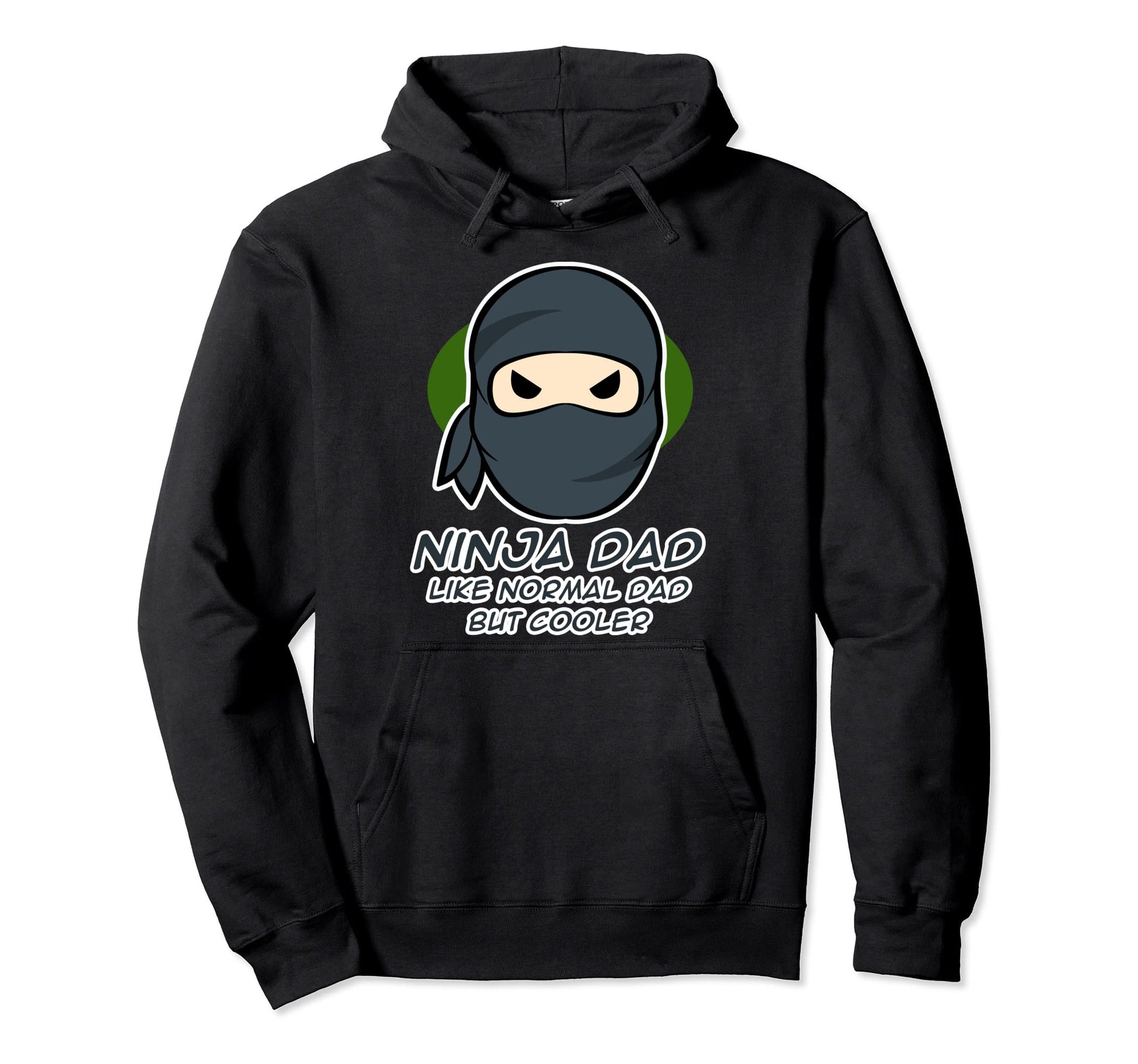Ninja Dad Like Normal Dad But Cooler Hoodie - Unique Graphic Men Women - T-Shirt, Sweatshirt, Hoodie