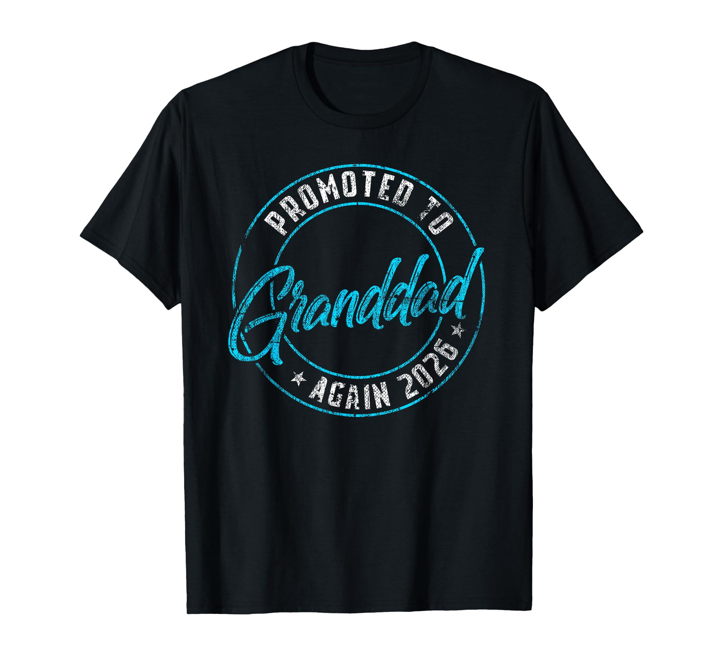 Promoted To Granddad Again 2026 T-Shirt - Streetwear Style Men Women - T-Shirt, Sweatshirt, Hoodie