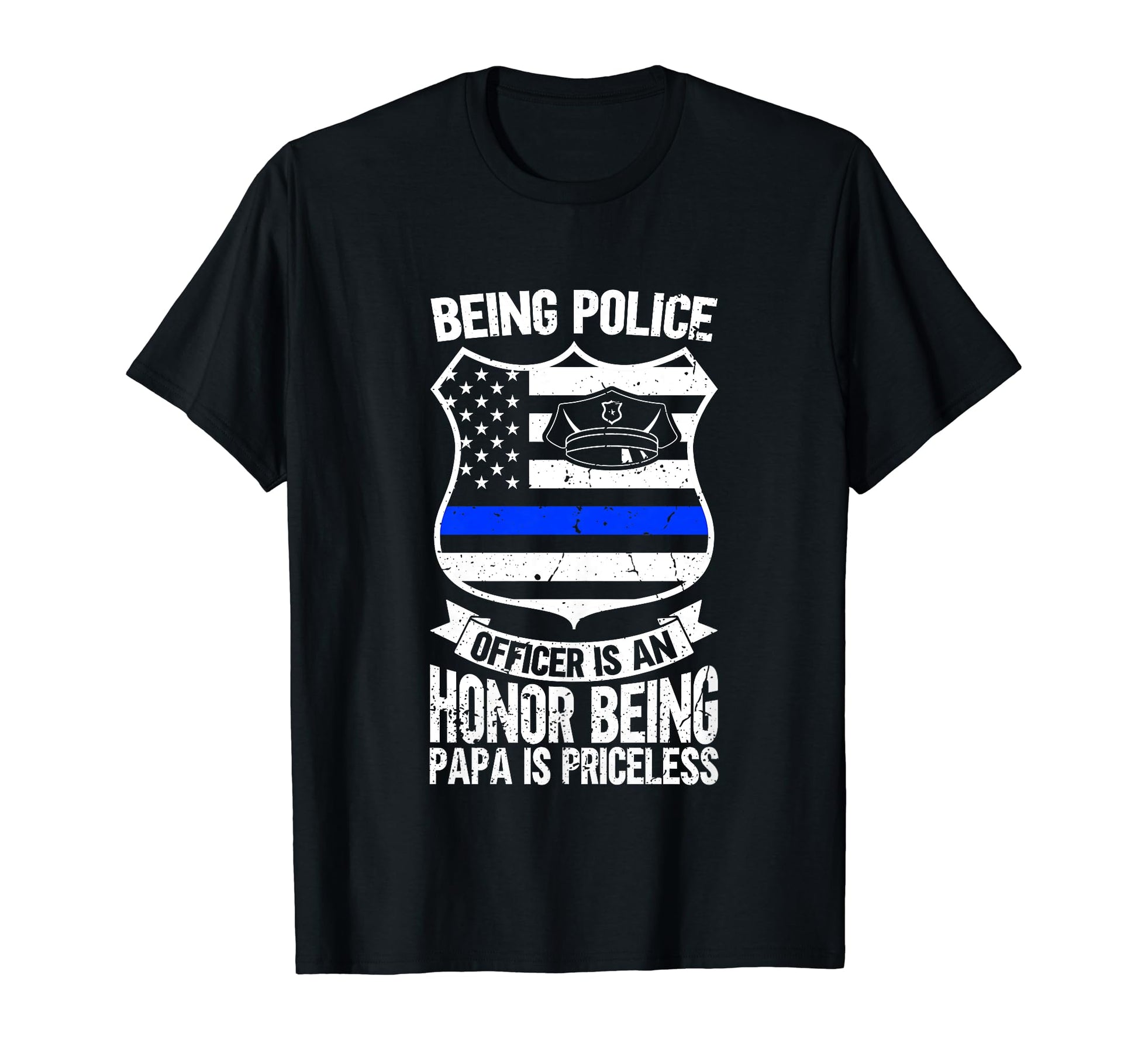 Being Police Officer Is Honor Being Papa T-Shirt - Minimalist Print Unisex - T-Shirt, Sweatshirt, Hoodie