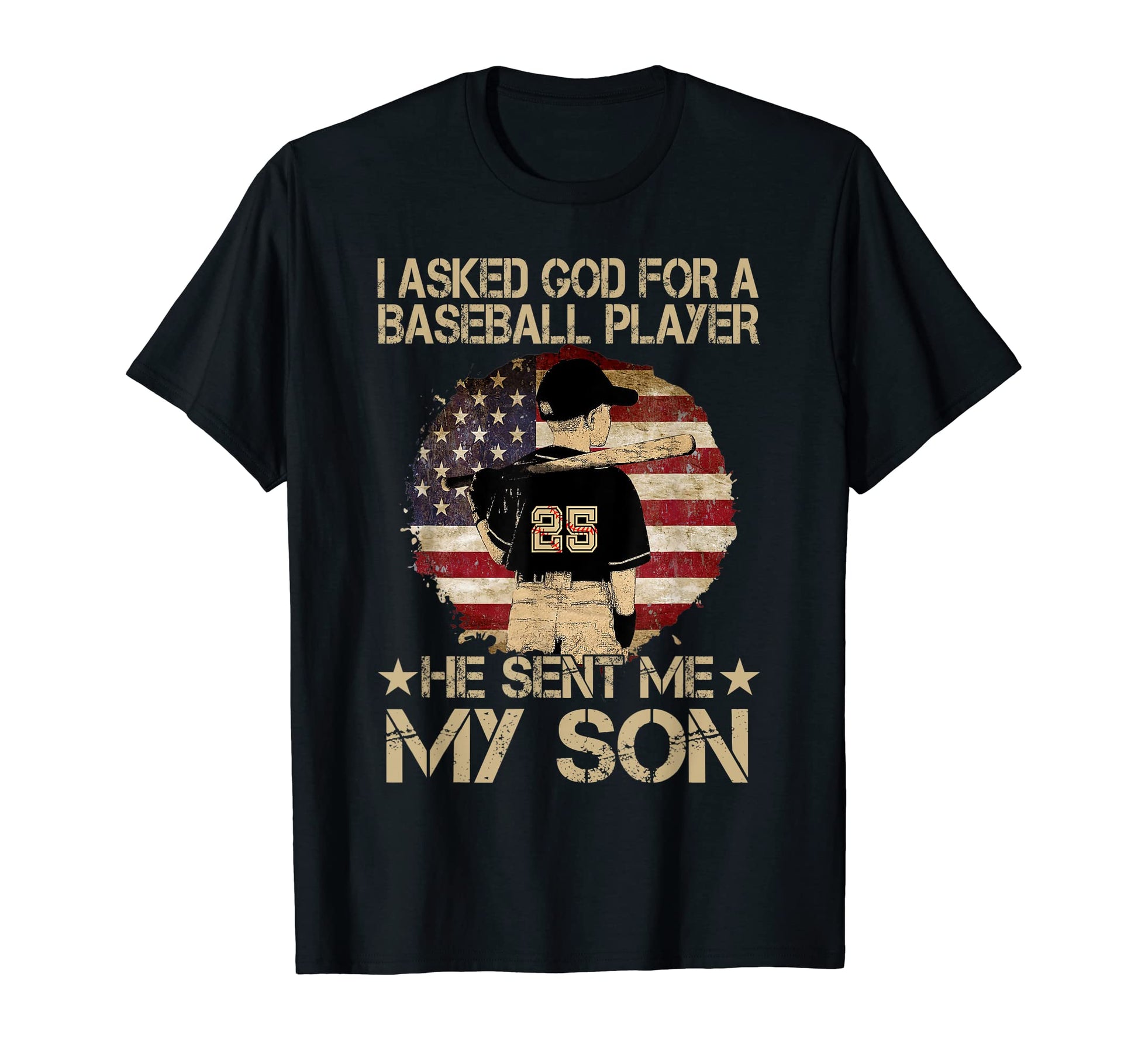 I Asked God Baseball Player He Sent Me T-Shirt - Custom Art Print Unisex - T-Shirt, Sweatshirt, Hoodie