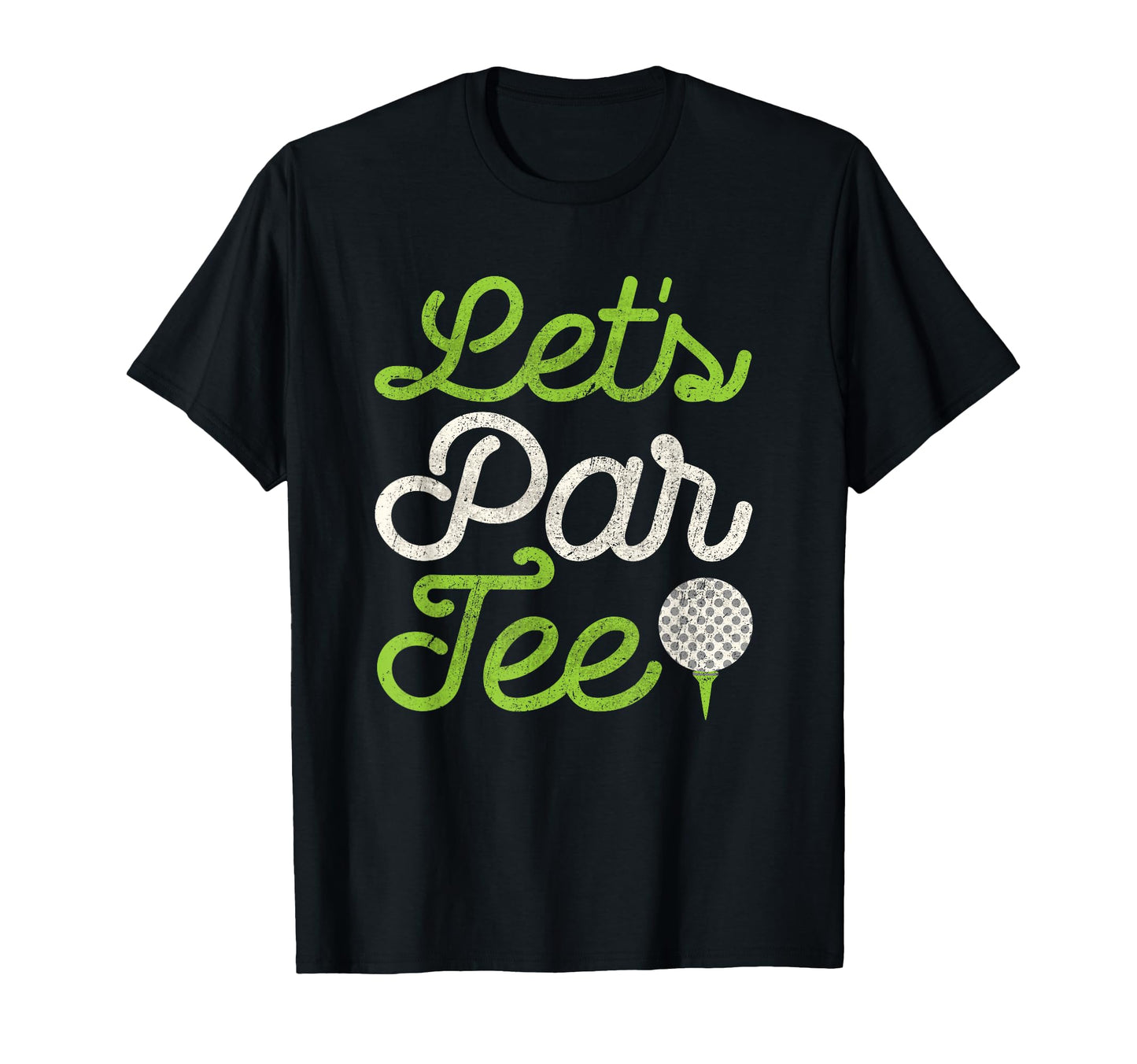 Lets Par Golf Player Golfer Dad Papa T-Shirt - Trendy Graphic Men Women - T-Shirt, Sweatshirt, Hoodie