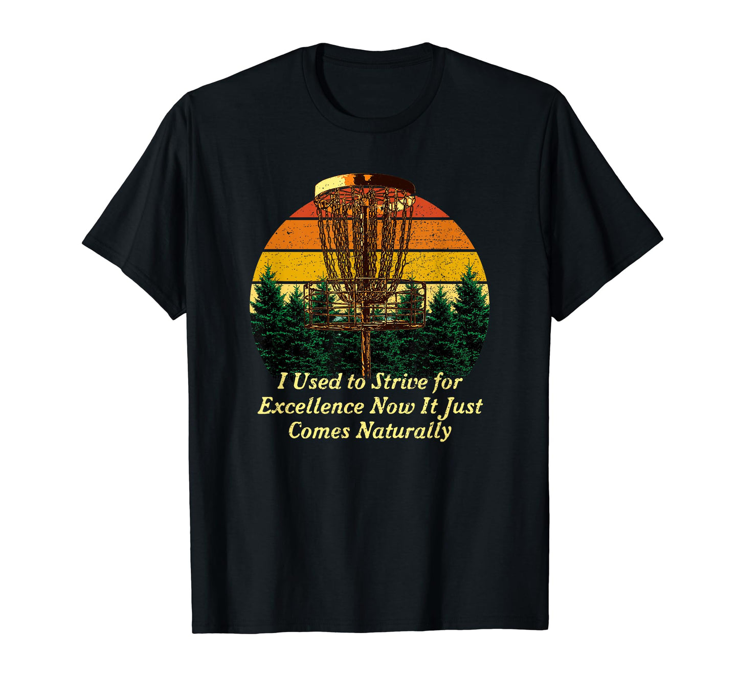Used To Strive Excellence Disc Golf T-Shirt - Custom Art Print Unisex - T-Shirt, Sweatshirt, Hoodie