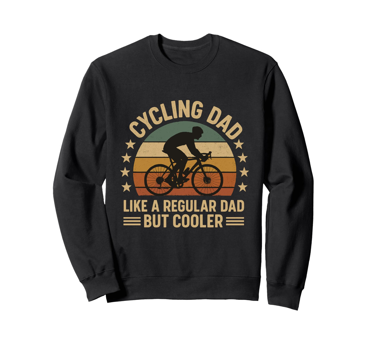 Cycling Dad Biker Daddy Cyclist Sweatshirt - Fun Novelty Design Men Women - T-Shirt, Sweatshirt, Hoodie