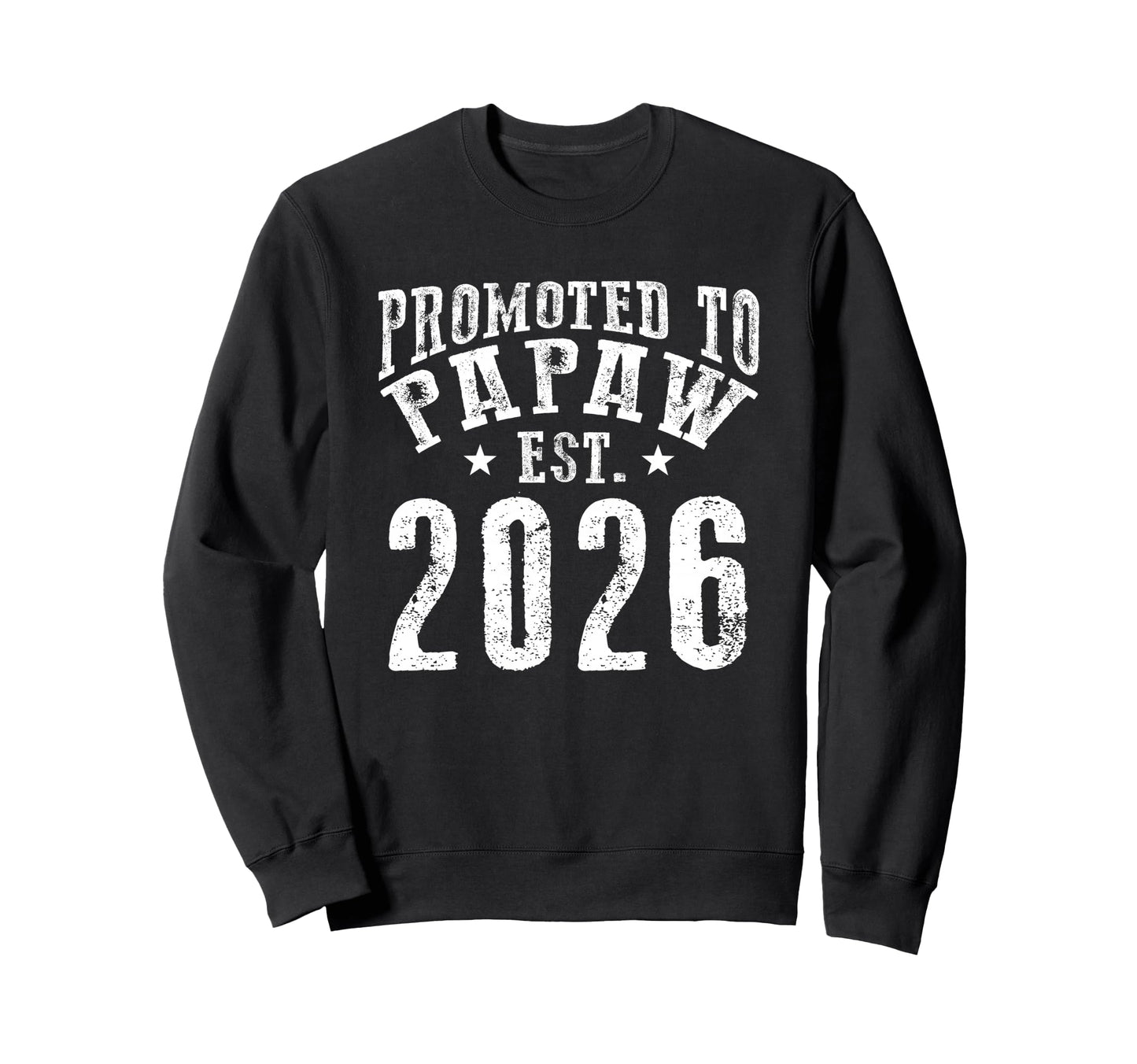 Promoted To Papaw Est 2026 New Sweatshirt - Aesthetic Graphic Unisex - T-Shirt, Sweatshirt, Hoodie