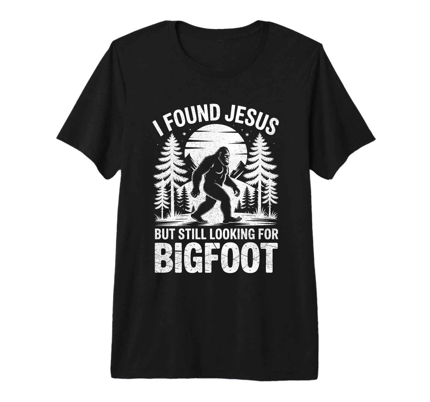 I Found Jesus Still Looking T-Shirt - Casual Everyday Wear Men Women - T-Shirt, Sweatshirt, Hoodie