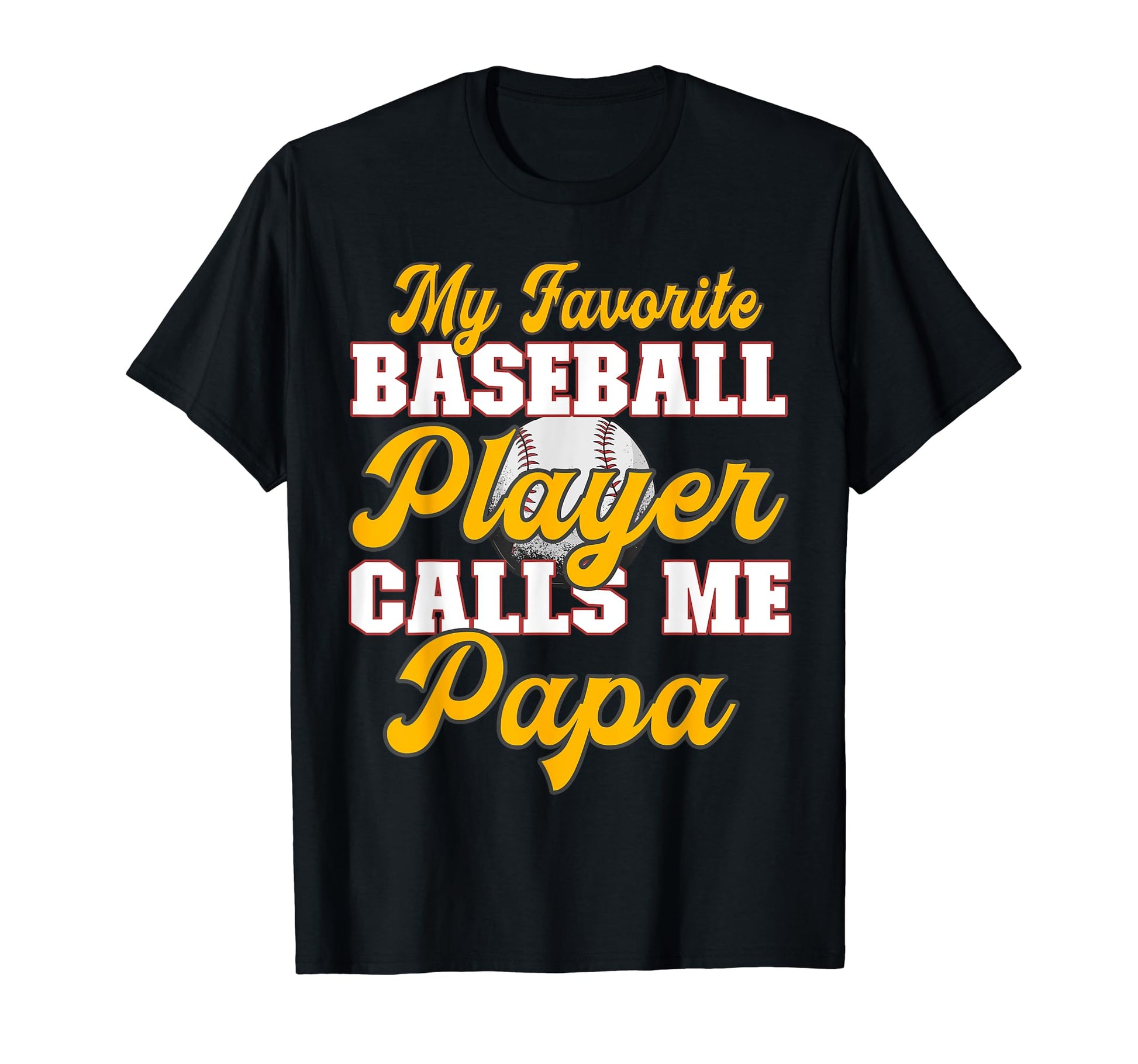 Baseball My Favorite Player Calls Me T-Shirt - Novelty Apparel for Adults - T-Shirt, Sweatshirt, Hoodie