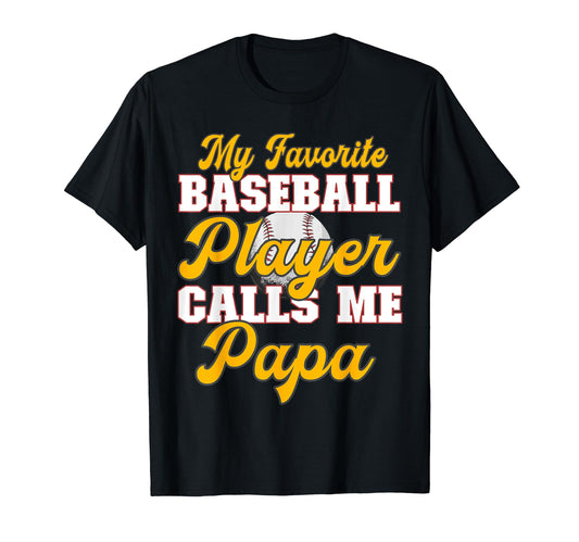 Baseball My Favorite Player Calls Me T-Shirt - Novelty Apparel for Adults - T-Shirt, Sweatshirt, Hoodie