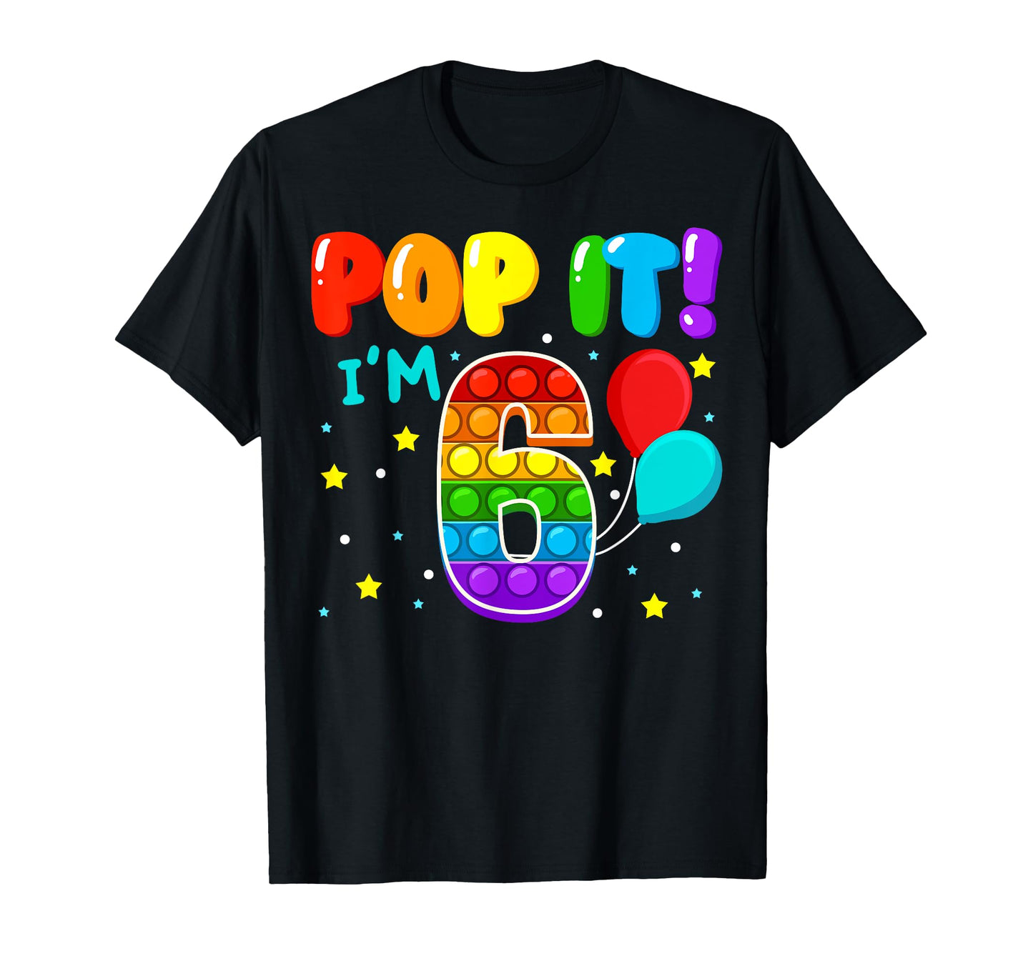 Pop It I Am 6 Years Old 6Th Birthday T-Shirt - Streetwear Style for Adults - T-Shirt, Sweatshirt, Hoodie