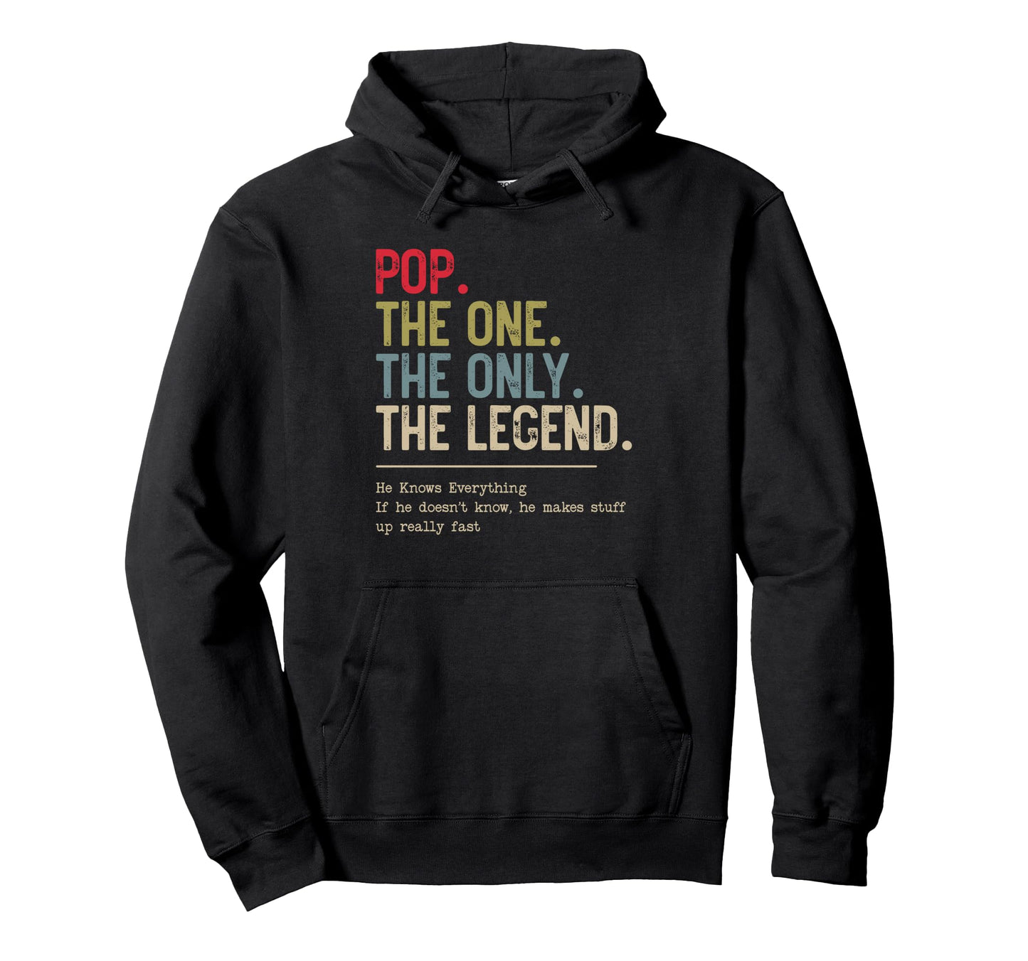 Pop One Only Legend He Knows Hoodie - Casual Everyday Wear Unisex - T-Shirt, Sweatshirt, Hoodie