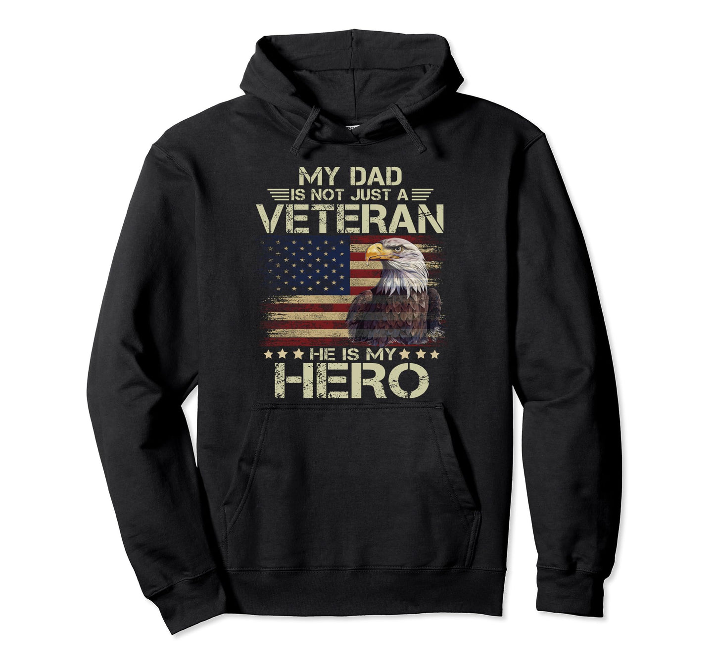 My Dad Is Not Just Veteran Hes My Hero Hoodie - Novelty Apparel Men Women - T-Shirt, Sweatshirt, Hoodie