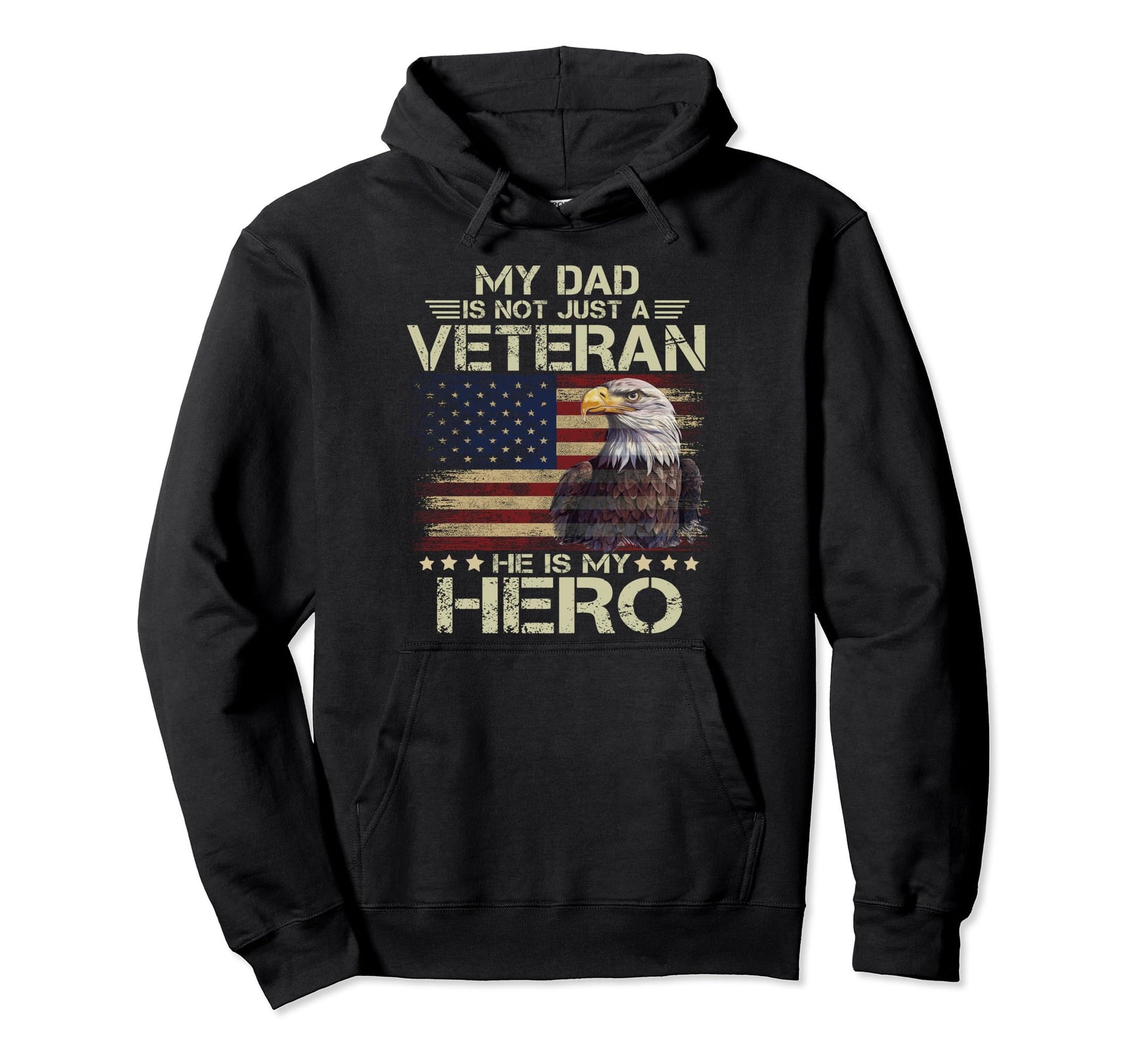 My Dad Is Not Just Veteran Hes My Hero Hoodie - Novelty Apparel Men Women - T-Shirt, Sweatshirt, Hoodie