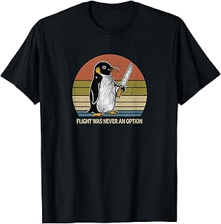 Penguin Flight was Never an Option Funny Dark Humor T-Shirt Unisex T-shirt, Sweatshirt, Hoodie, Long Sleeve Tee - T-Shirt, Sweatshirt, Hoodie