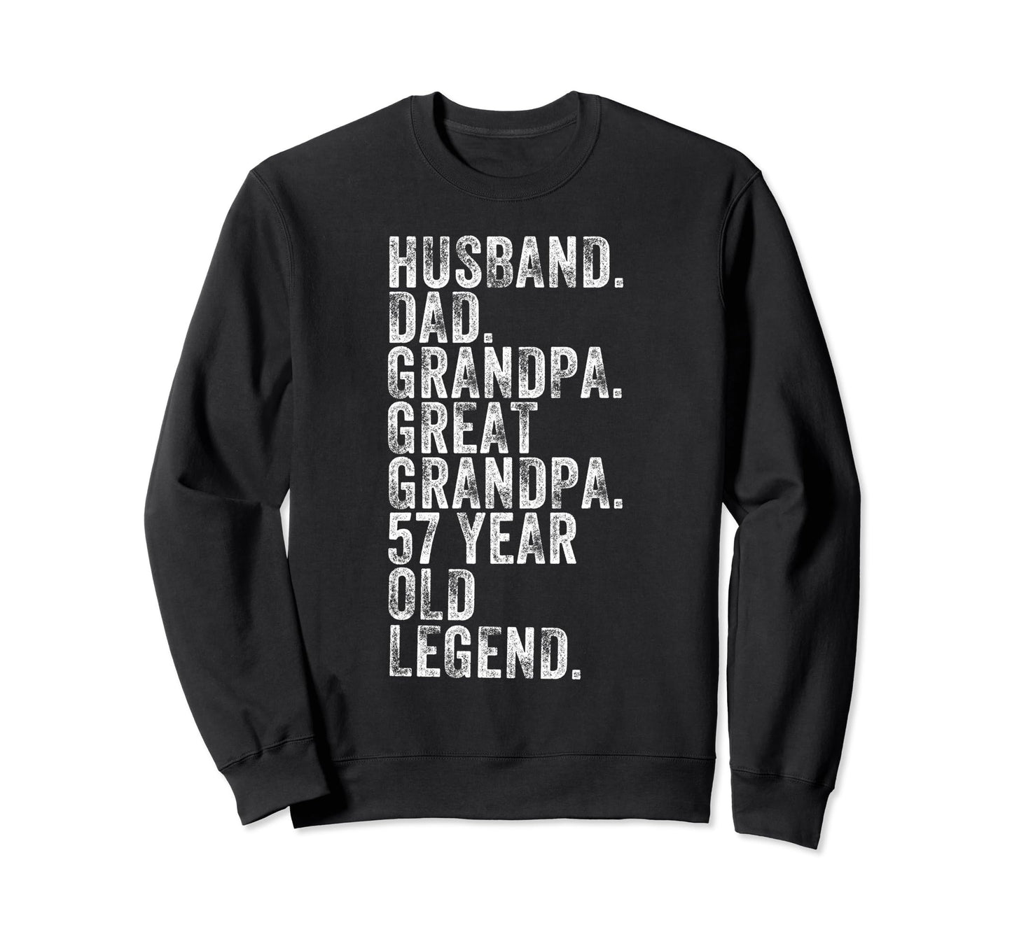 Husband Dad Grandpa Great Grandpa 57 Sweatshirt - Minimalist Print Unisex - T-Shirt, Sweatshirt, Hoodie