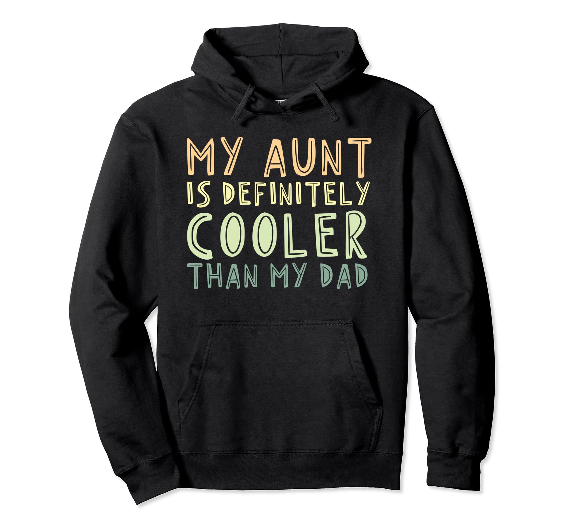 My Aunt Is Definitely Cooler Than My Dad Hoodie - Graphic Print for Adults - T-Shirt, Sweatshirt, Hoodie