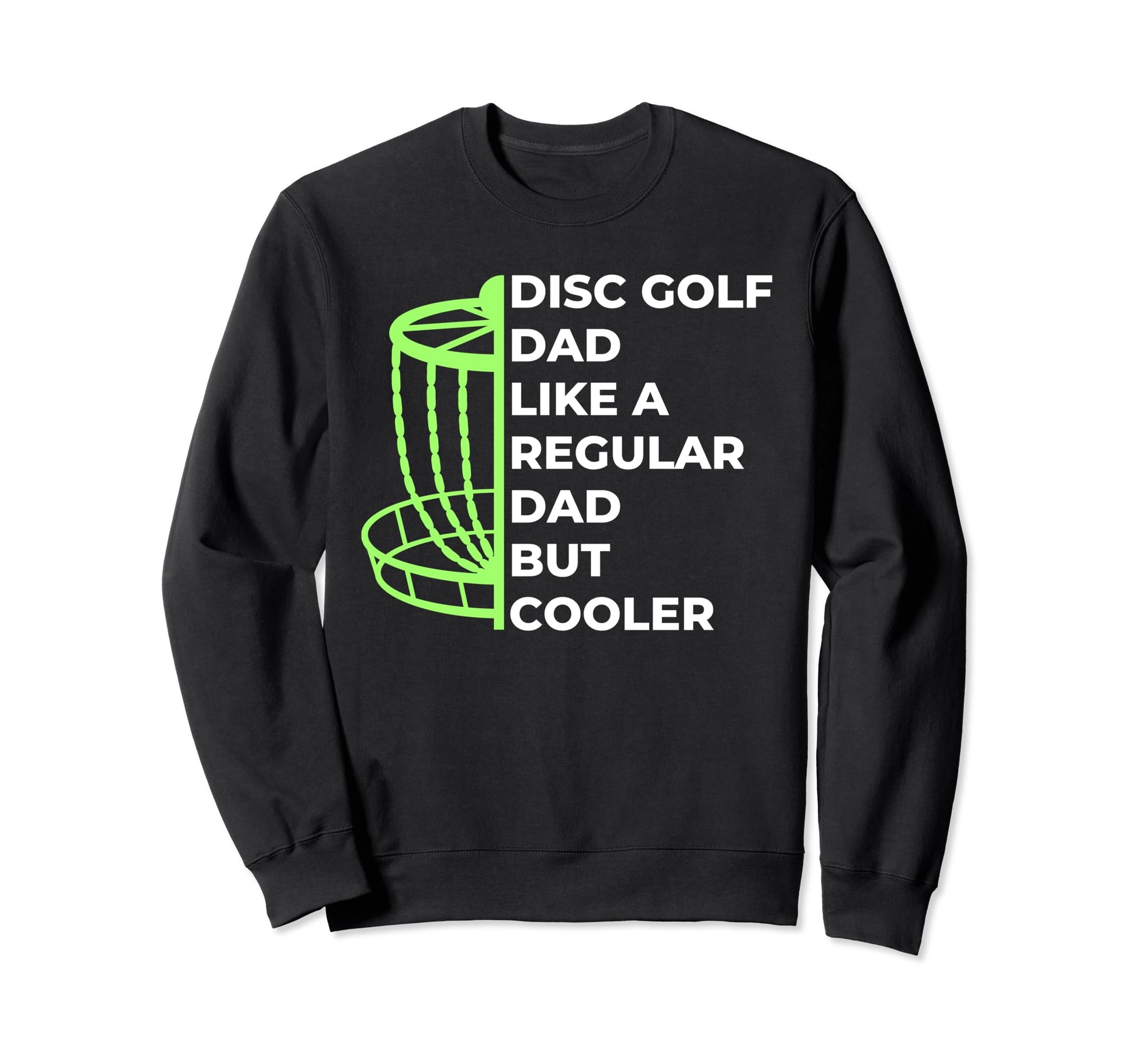 Disc Golf Dad Like Regular Dad But Sweatshirt - Minimalist Print Men Women - T-Shirt, Sweatshirt, Hoodie