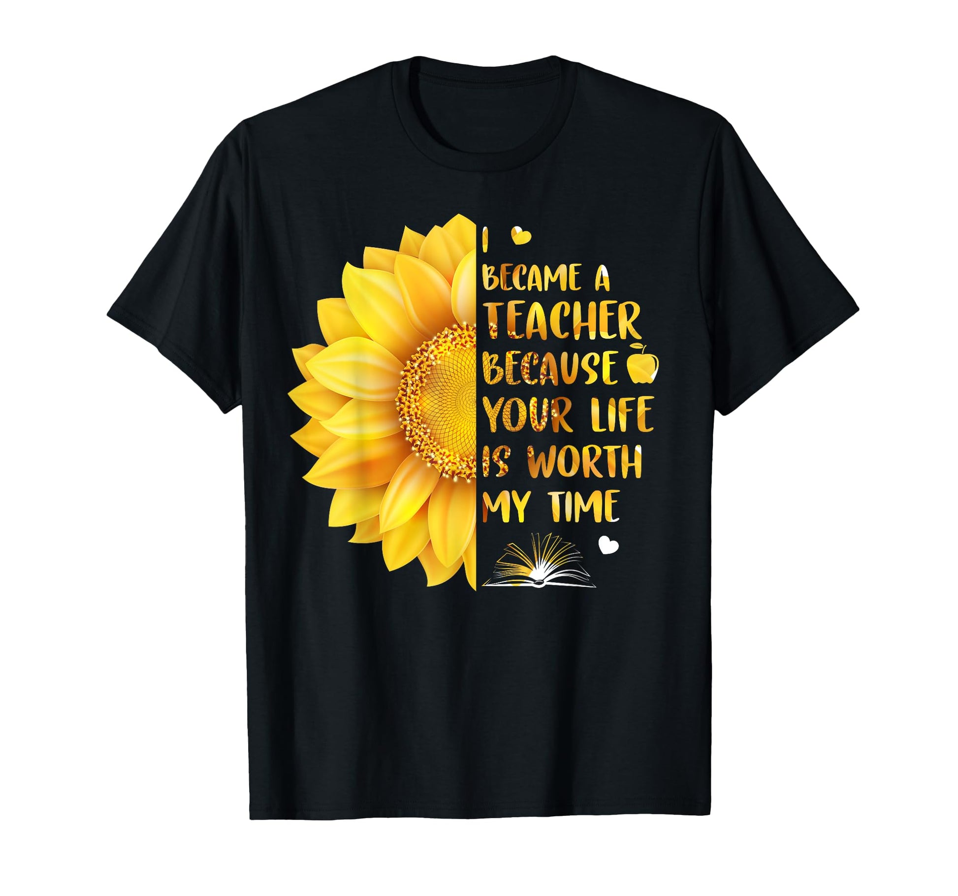 I Became Teacher Because Your Life Is Worth T-Shirt - Graphic Print Unisex - T-Shirt, Sweatshirt, Hoodie