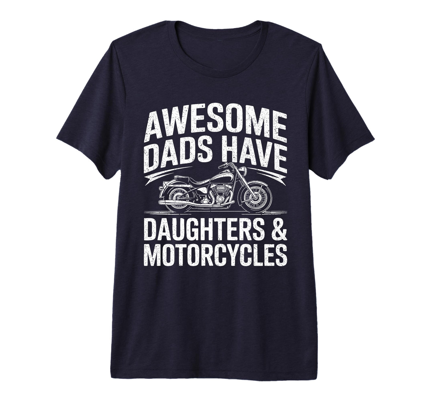 Awesome Dads Have Daughters And T-Shirt - Unique Graphic for Adults - T-Shirt, Sweatshirt, Hoodie