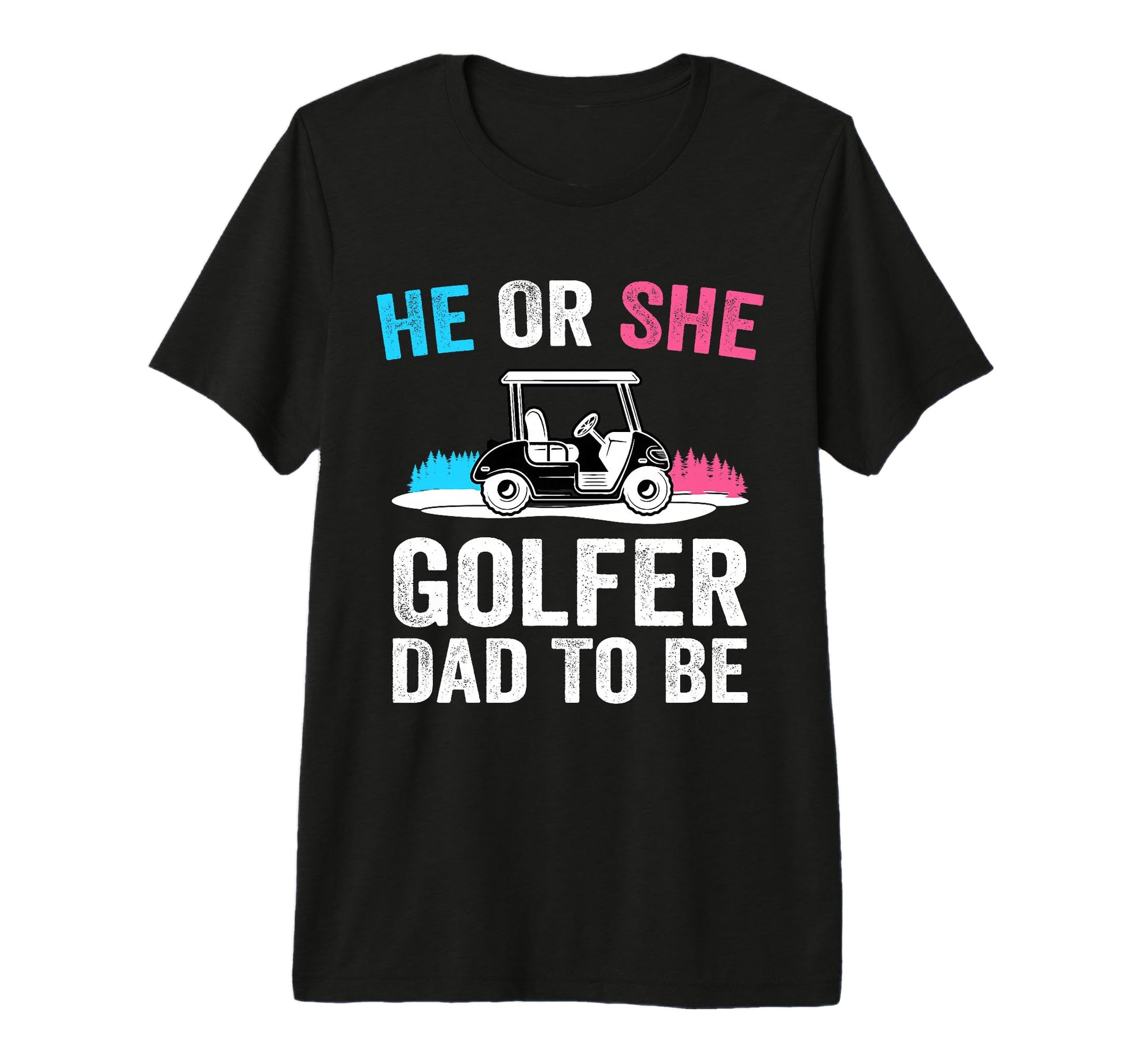 Mens He Or She Dad To Be Golfer Future T-Shirt - Trendy Graphic Men Women - T-Shirt, Sweatshirt, Hoodie