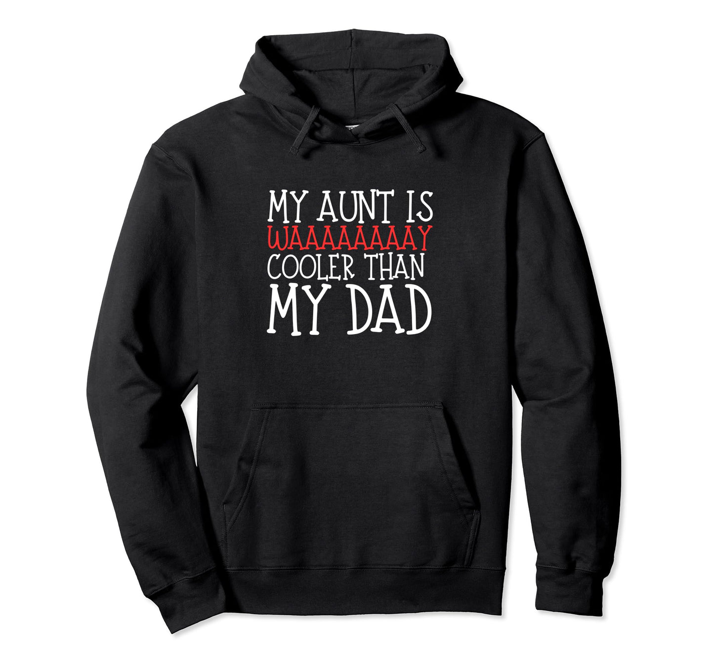 My Aunt Is Definitely Cooler Than My Hoodie - Custom Art Print Men Women - T-Shirt, Sweatshirt, Hoodie