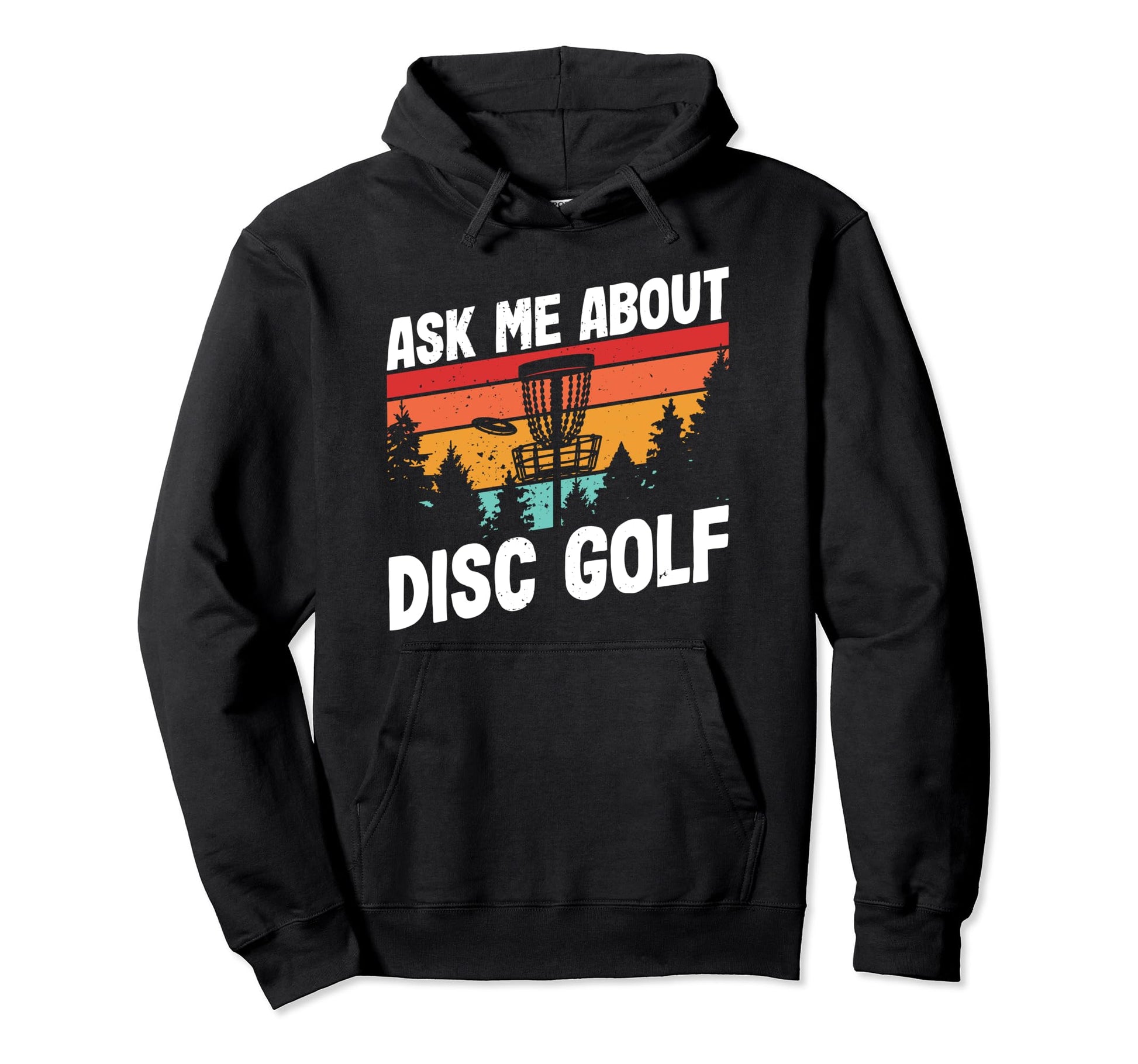 Disc Golfing Ask Me About Disc Golfer Dad Hoodie - Trendy Graphic Men Women - T-Shirt, Sweatshirt, Hoodie