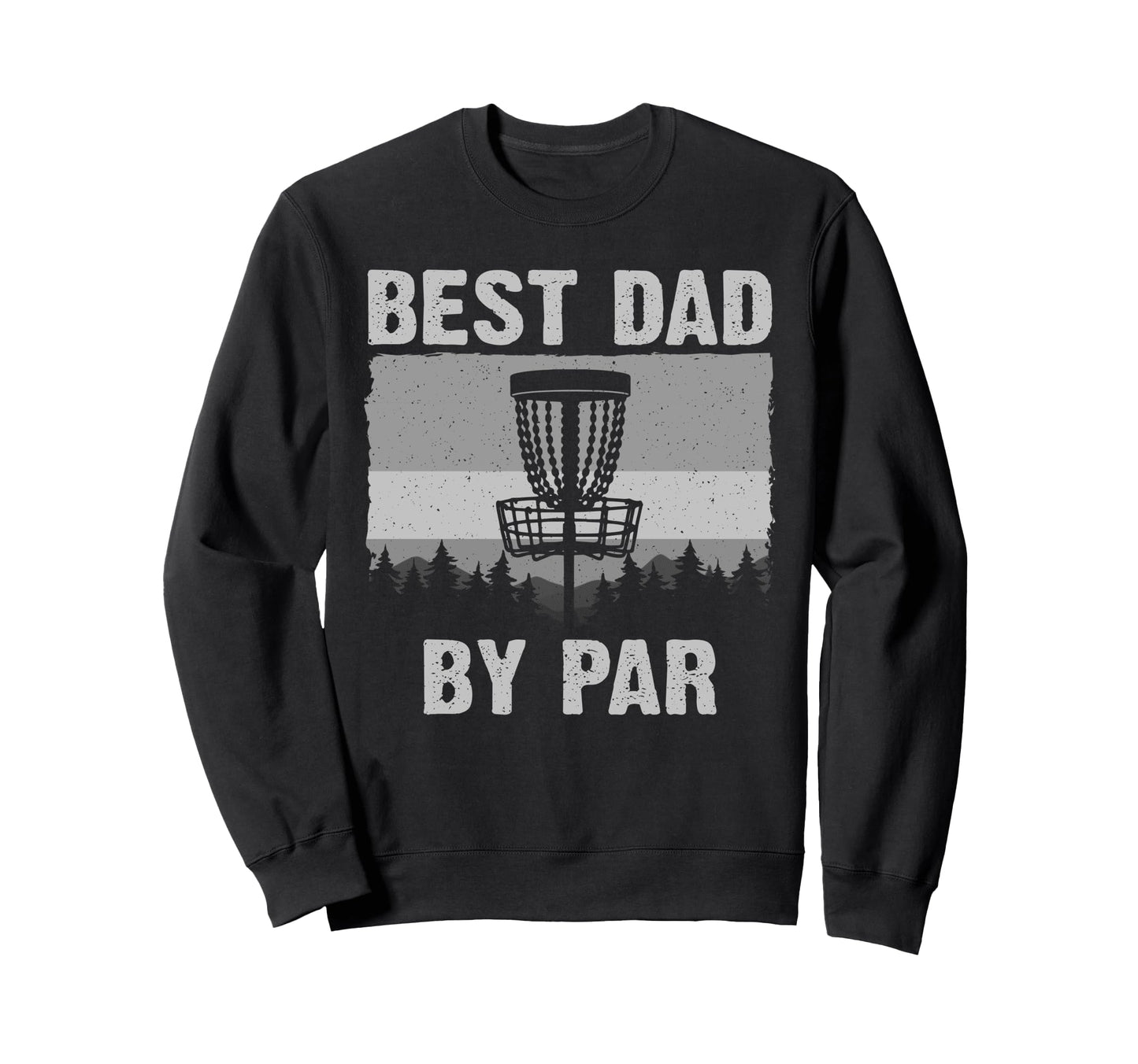 Funny Disc Golf Art Dad Disc Sweatshirt - Fun Novelty Design Men Women - T-Shirt, Sweatshirt, Hoodie