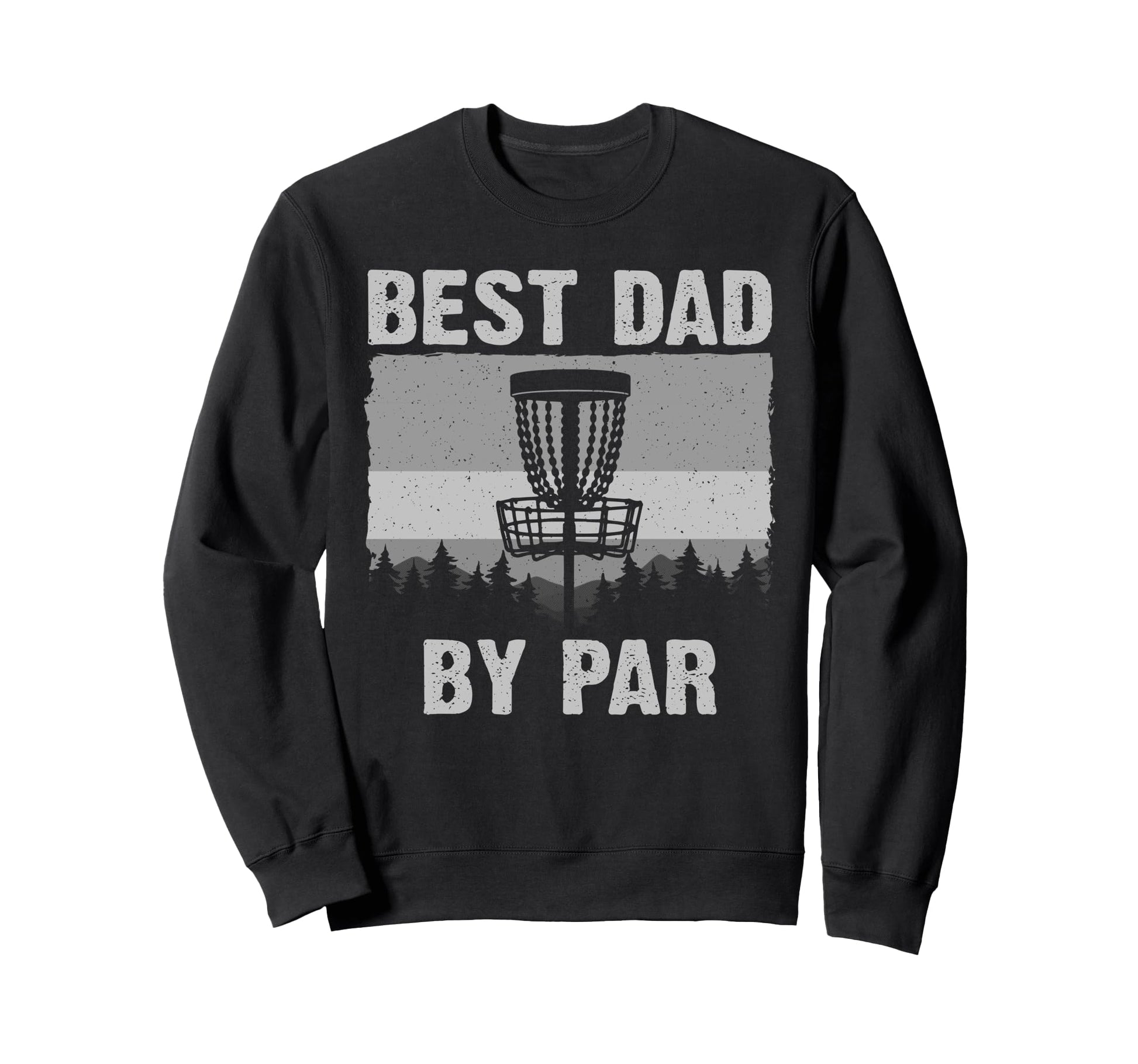 Funny Disc Golf Art Dad Disc Sweatshirt - Fun Novelty Design Men Women - T-Shirt, Sweatshirt, Hoodie