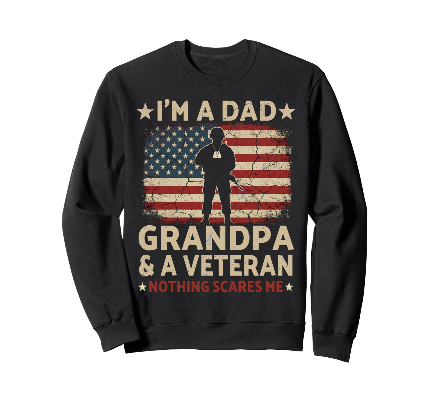 Im Dad Grandpa And Veteran Fathers Sweatshirt - Unique Graphic Men Women - T-Shirt, Sweatshirt, Hoodie