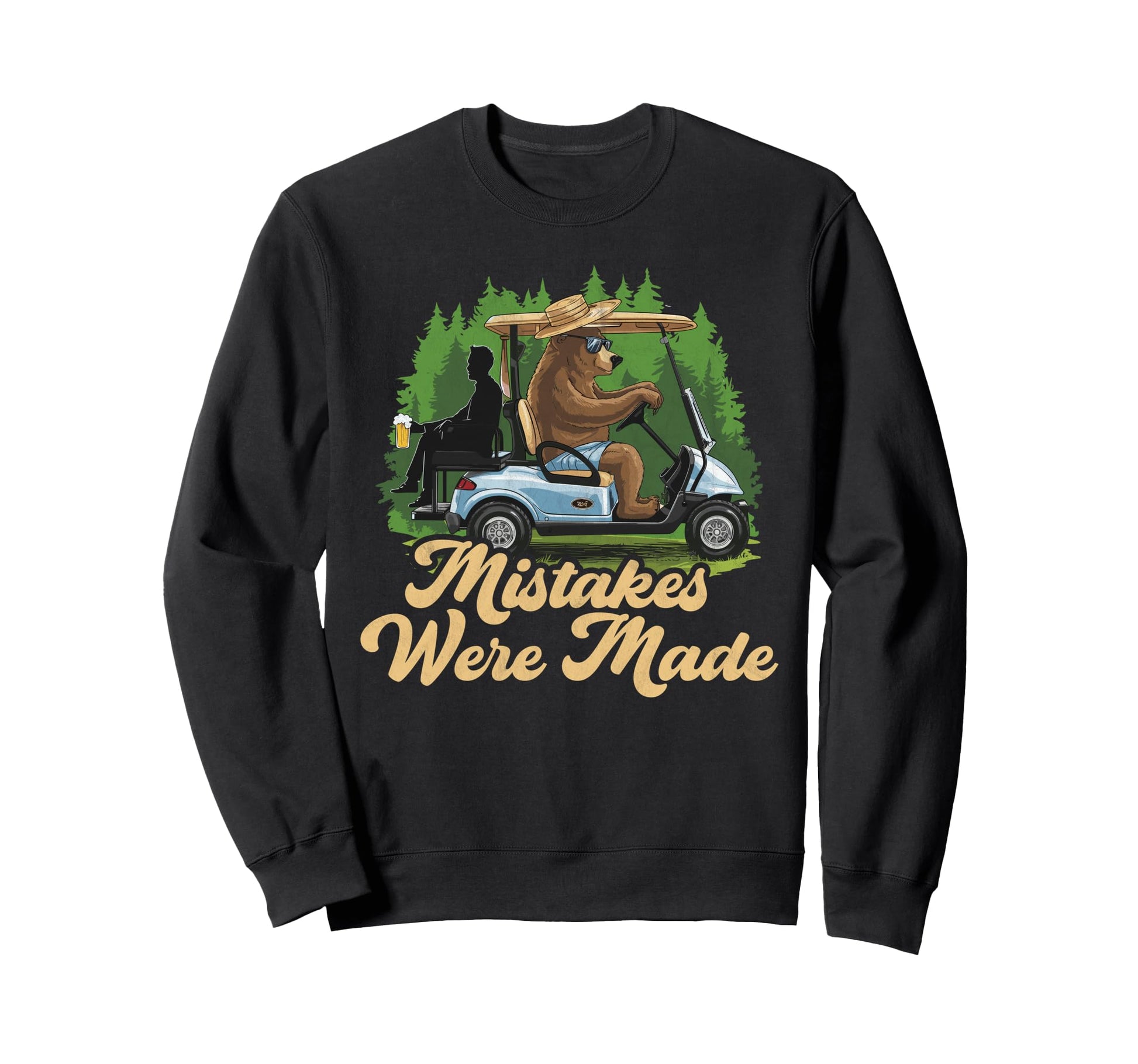 Mistakes Were Made Funny Golfcart Sweatshirt - Graphic Print Unisex - T-Shirt, Sweatshirt, Hoodie