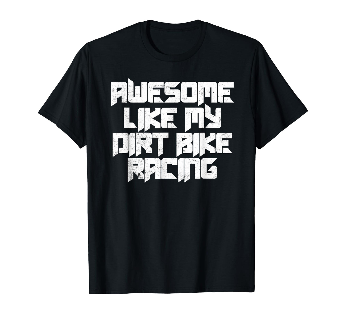 Dirt Bike Racing Dad Sarcastic T-Shirt - Fun Novelty Design for Adults - T-Shirt, Sweatshirt, Hoodie