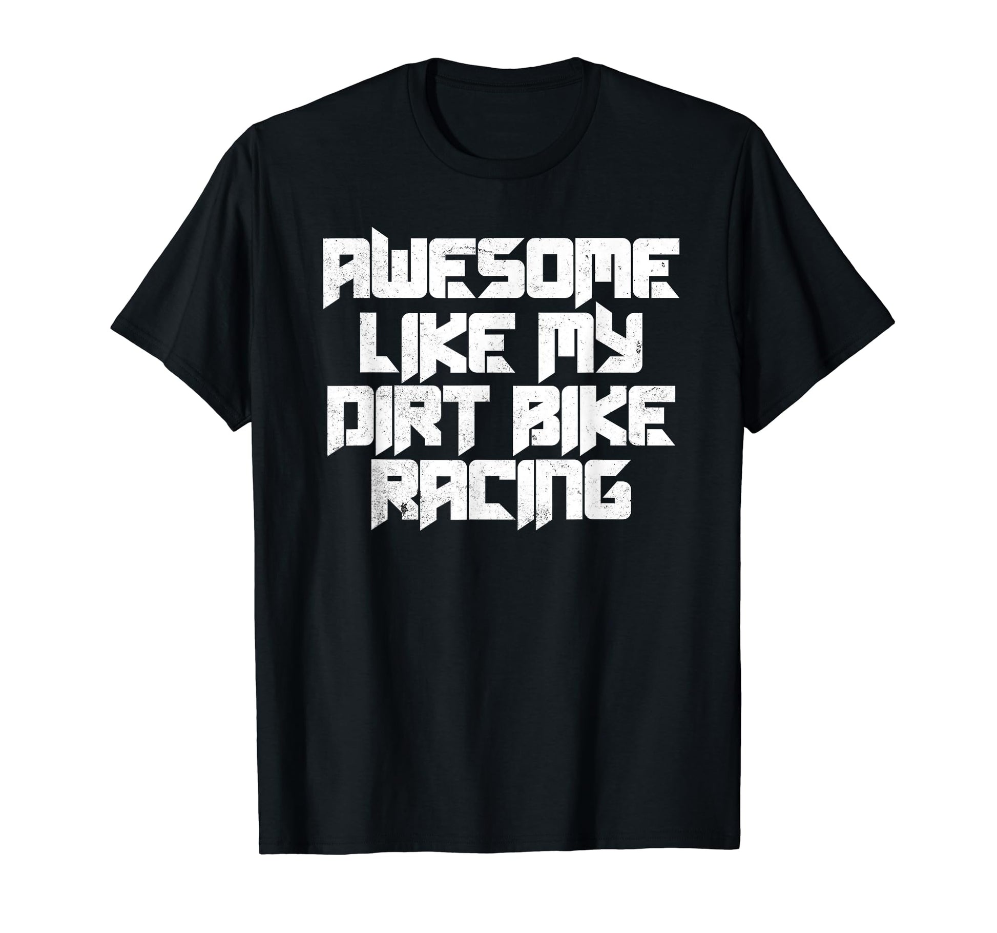 Dirt Bike Racing Dad Sarcastic T-Shirt - Fun Novelty Design for Adults - T-Shirt, Sweatshirt, Hoodie