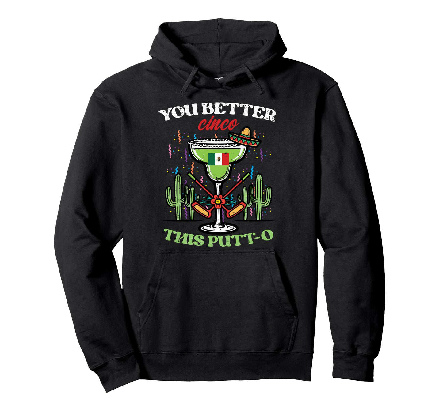 Cinco De Mayo Golf Putt O Fiesta Hoodie - Trendy Graphic for Adults - T-Shirt, Sweatshirt, Hoodie