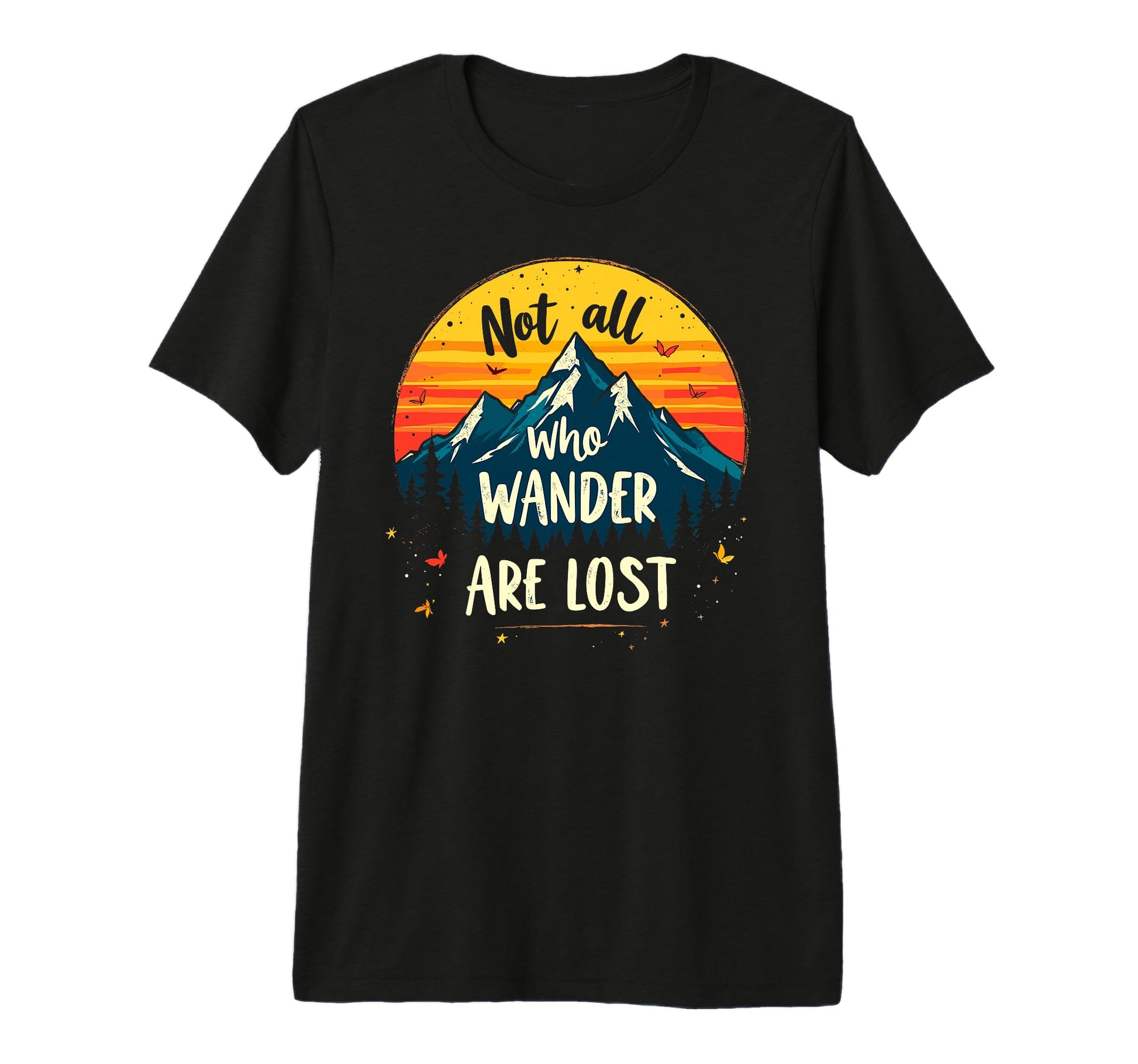 Not All Who Wander Lost Camping Hiking T-Shirt - Novelty Apparel Unisex - T-Shirt, Sweatshirt, Hoodie