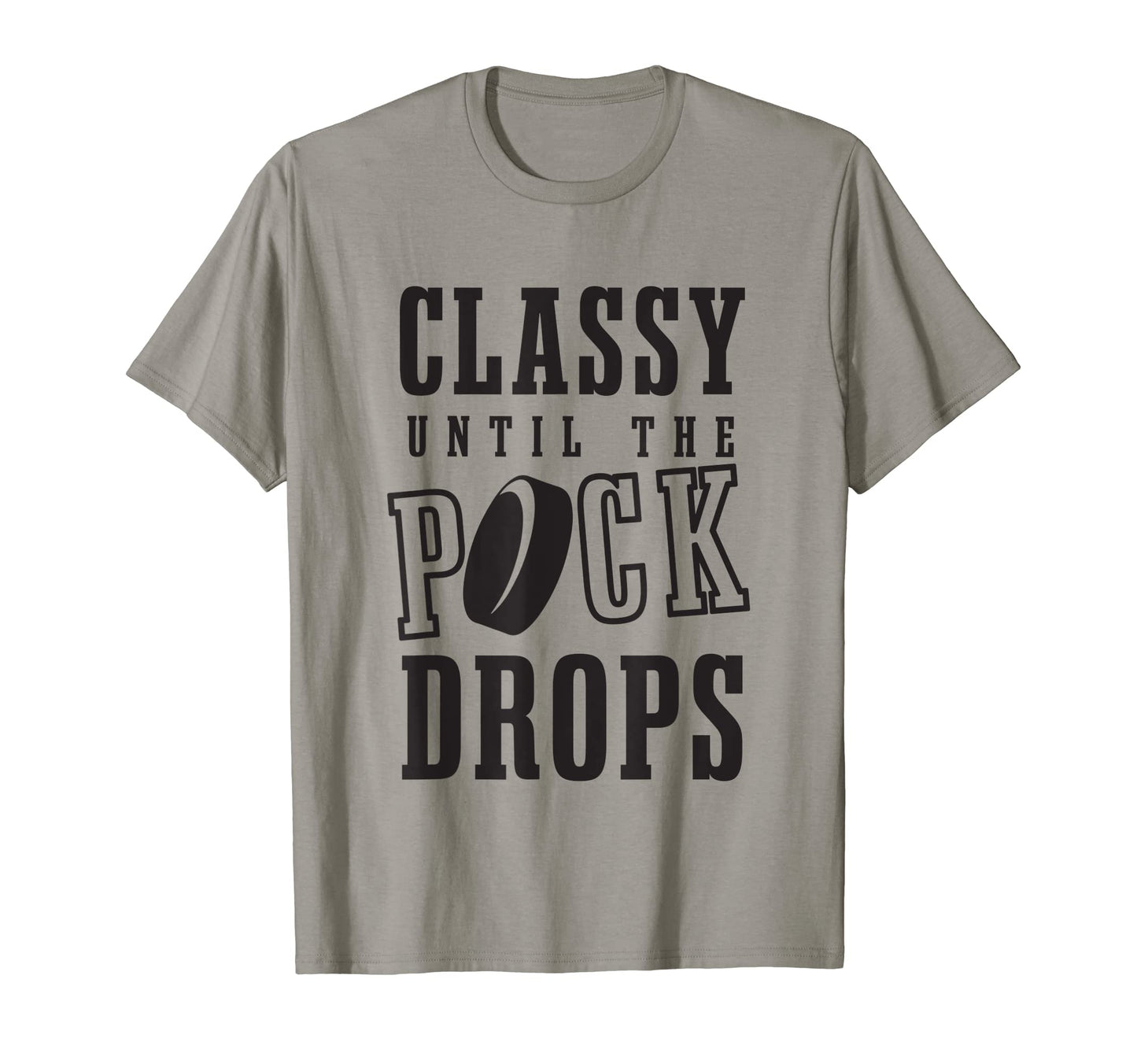 Classy Until Puck Drops Mom Dad Hockey T-Shirt - Fun Novelty Design Unisex - T-Shirt, Sweatshirt, Hoodie