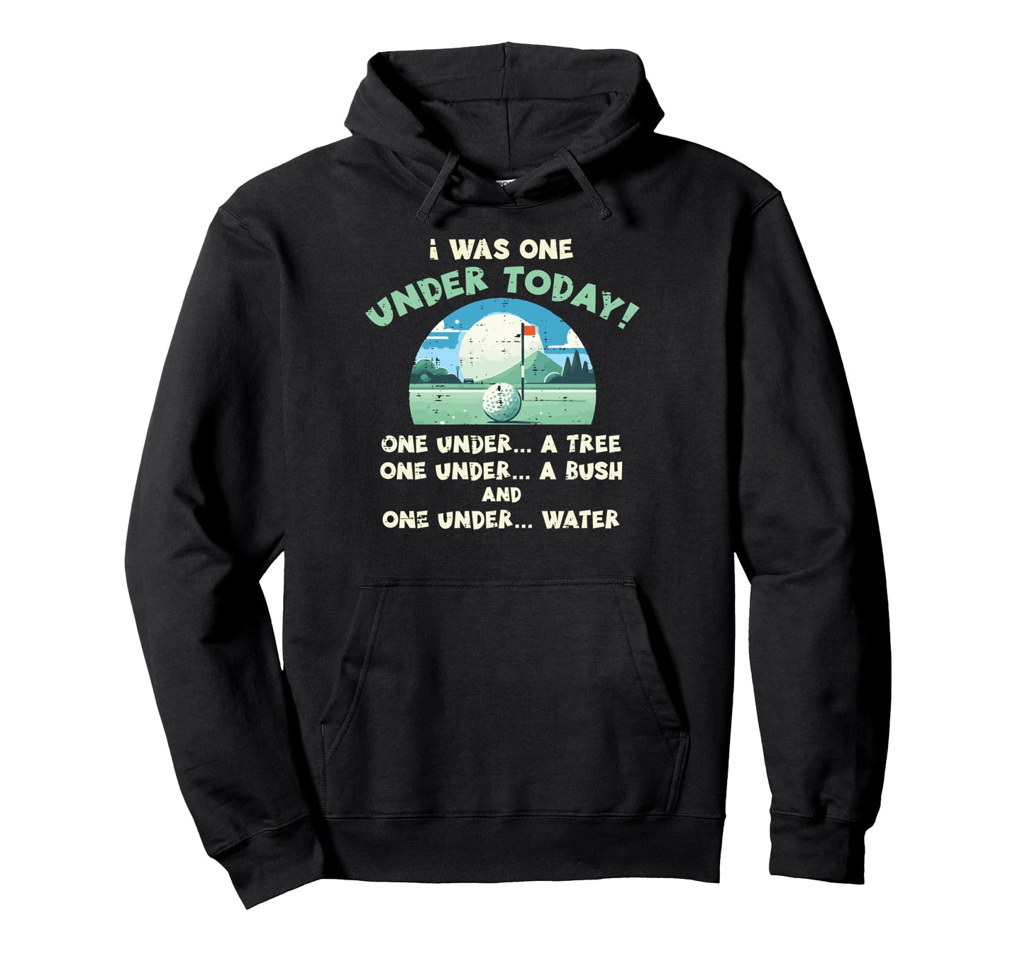 Gold One Under Today Tree Bush Funny Hoodie - Custom Art Print Men Women - T-Shirt, Sweatshirt, Hoodie