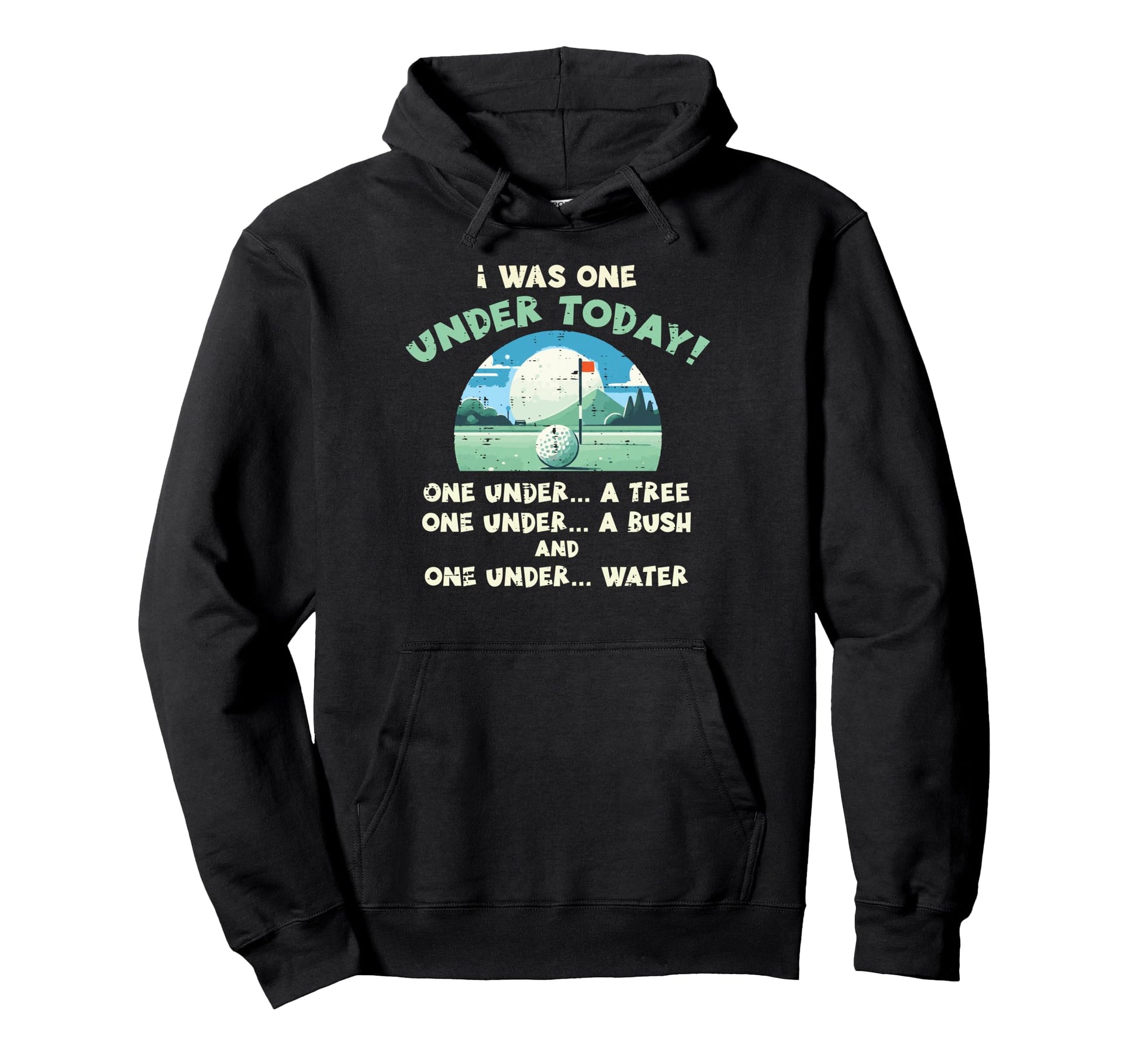 Gold One Under Today Tree Bush Funny Hoodie - Custom Art Print Men Women - T-Shirt, Sweatshirt, Hoodie