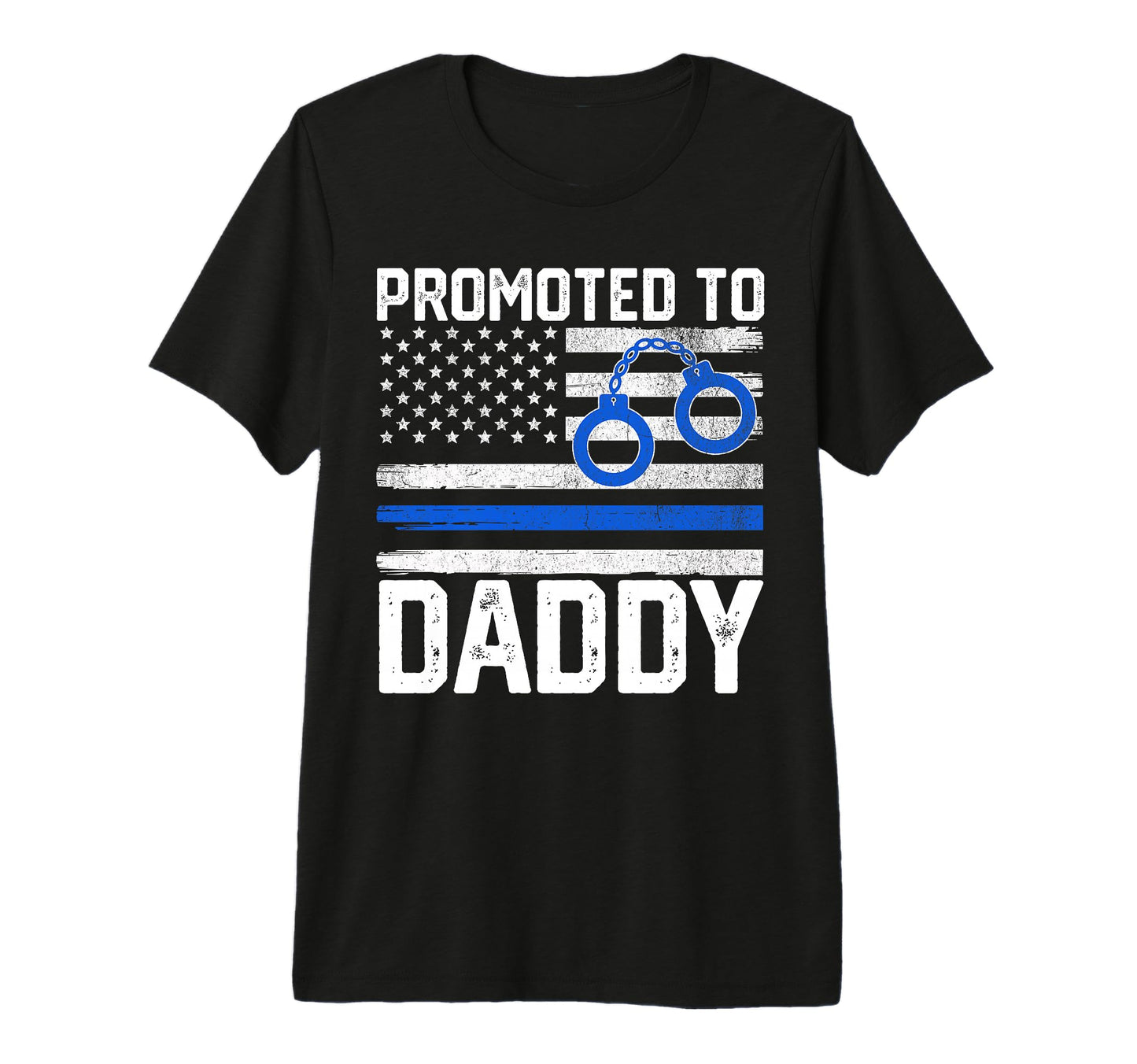 Promoted To Daddy Police Officer Law T-Shirt - Graphic Print Men Women - T-Shirt, Sweatshirt, Hoodie