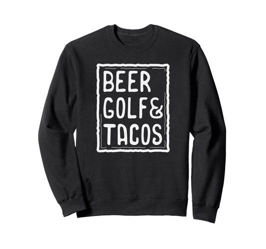 Beer Golf Tacos Drinking Sports Food Sweatshirt - Minimalist Print Unisex - T-Shirt, Sweatshirt, Hoodie