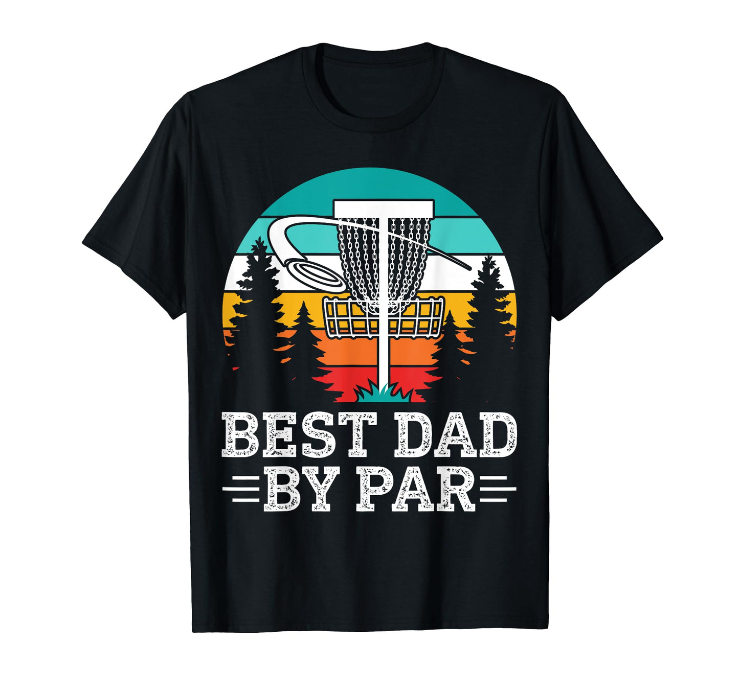 Best Dad Par Disc Golfer Disc Golf T-Shirt - Unique Graphic Men Women - T-Shirt, Sweatshirt, Hoodie