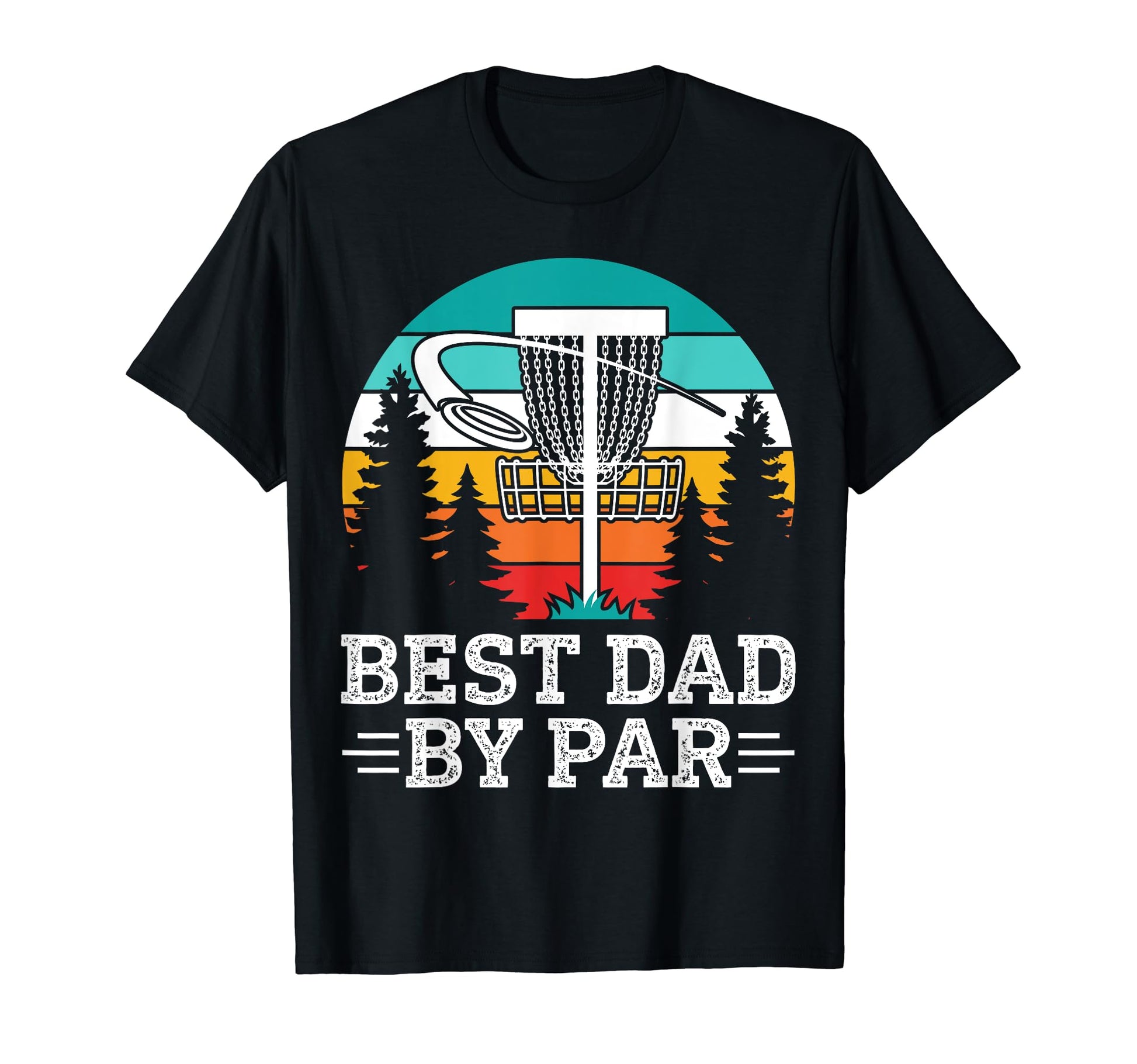 Best Dad Par Disc Golfer Disc Golf T-Shirt - Unique Graphic Men Women - T-Shirt, Sweatshirt, Hoodie