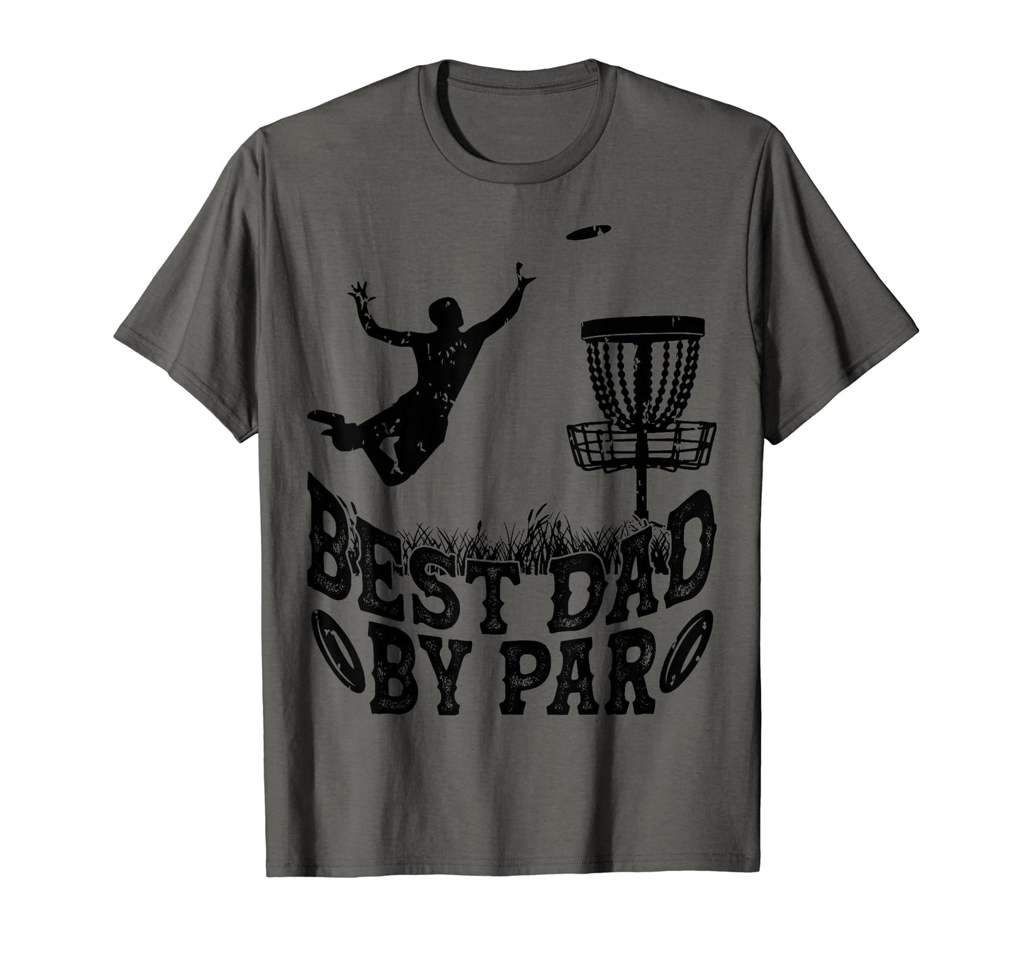 Best Dad Par Disc Golfer Disc Golf T-Shirt - Novelty Apparel for Adults - T-Shirt, Sweatshirt, Hoodie