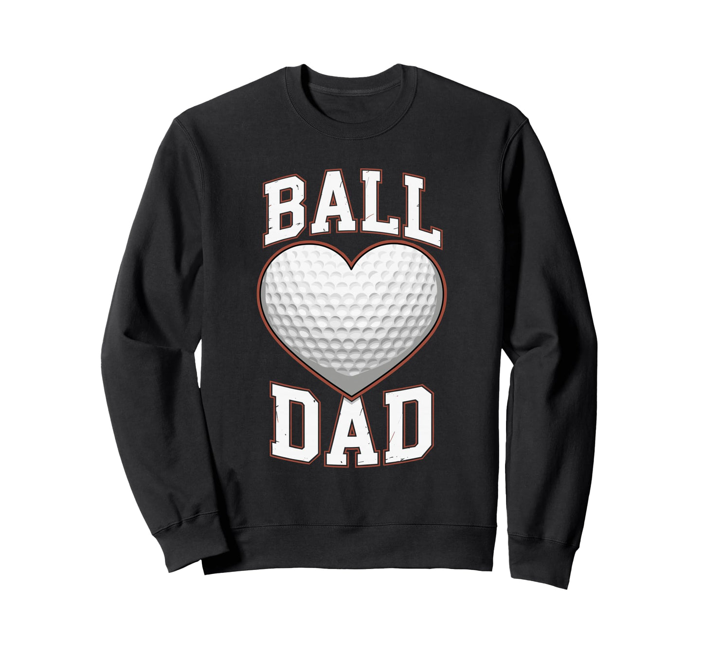 Ball Dad Heart Golf Ball Fathers Sweatshirt - Custom Art Print for Adults - T-Shirt, Sweatshirt, Hoodie