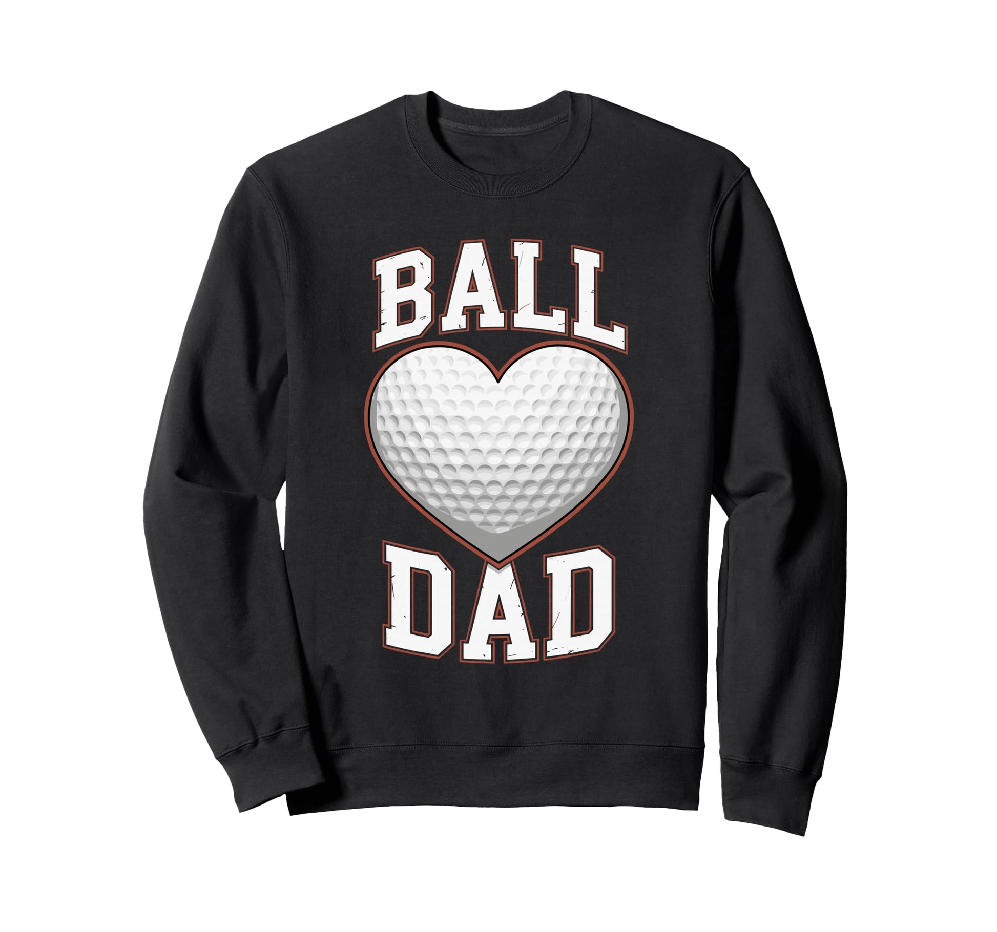 Ball Dad Heart Golf Ball Fathers Sweatshirt - Custom Art Print for Adults - T-Shirt, Sweatshirt, Hoodie