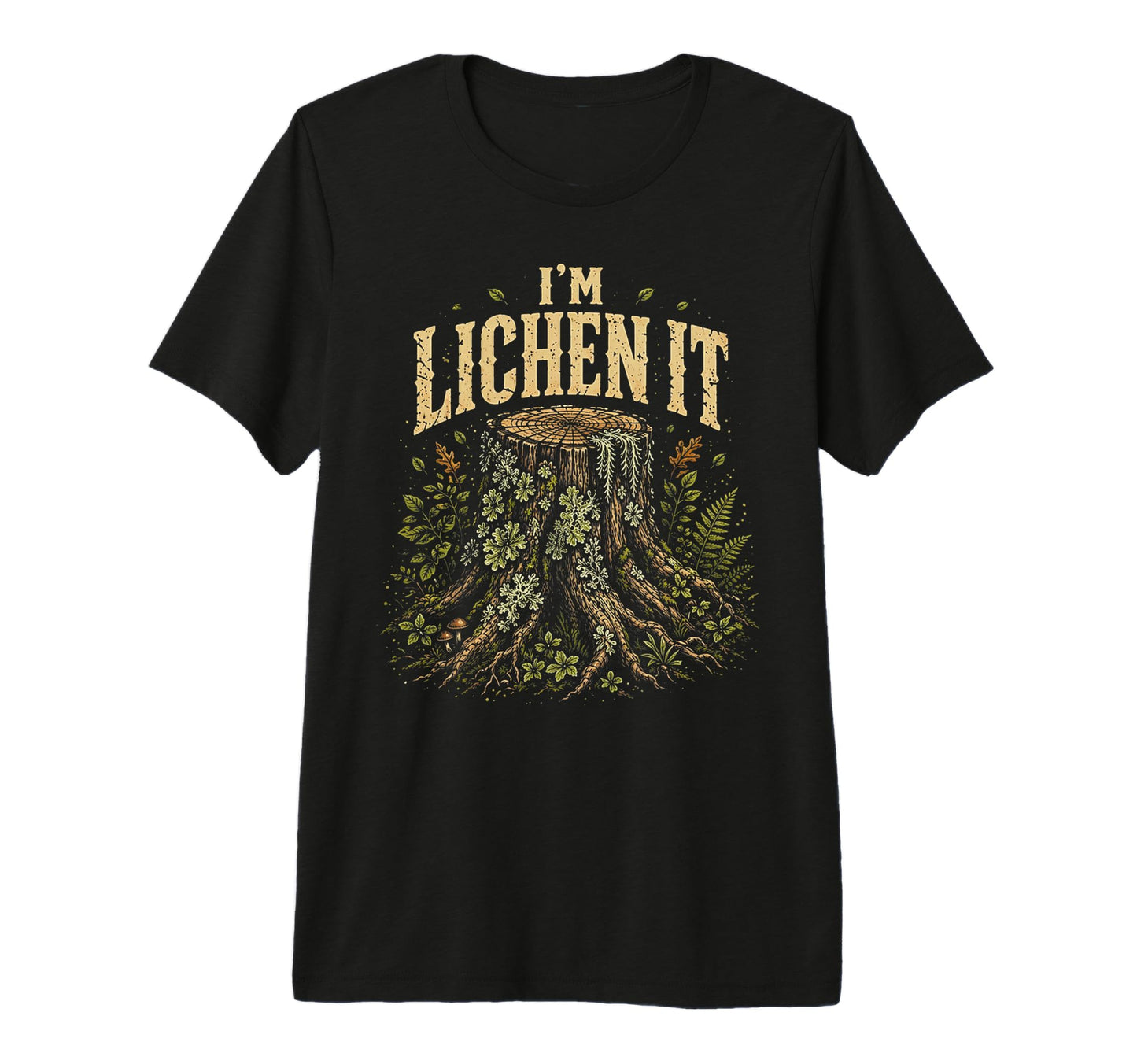 Im Lichen It Funny Plant Tree Lover T-Shirt - Trendy Graphic for Adults - T-Shirt, Sweatshirt, Hoodie
