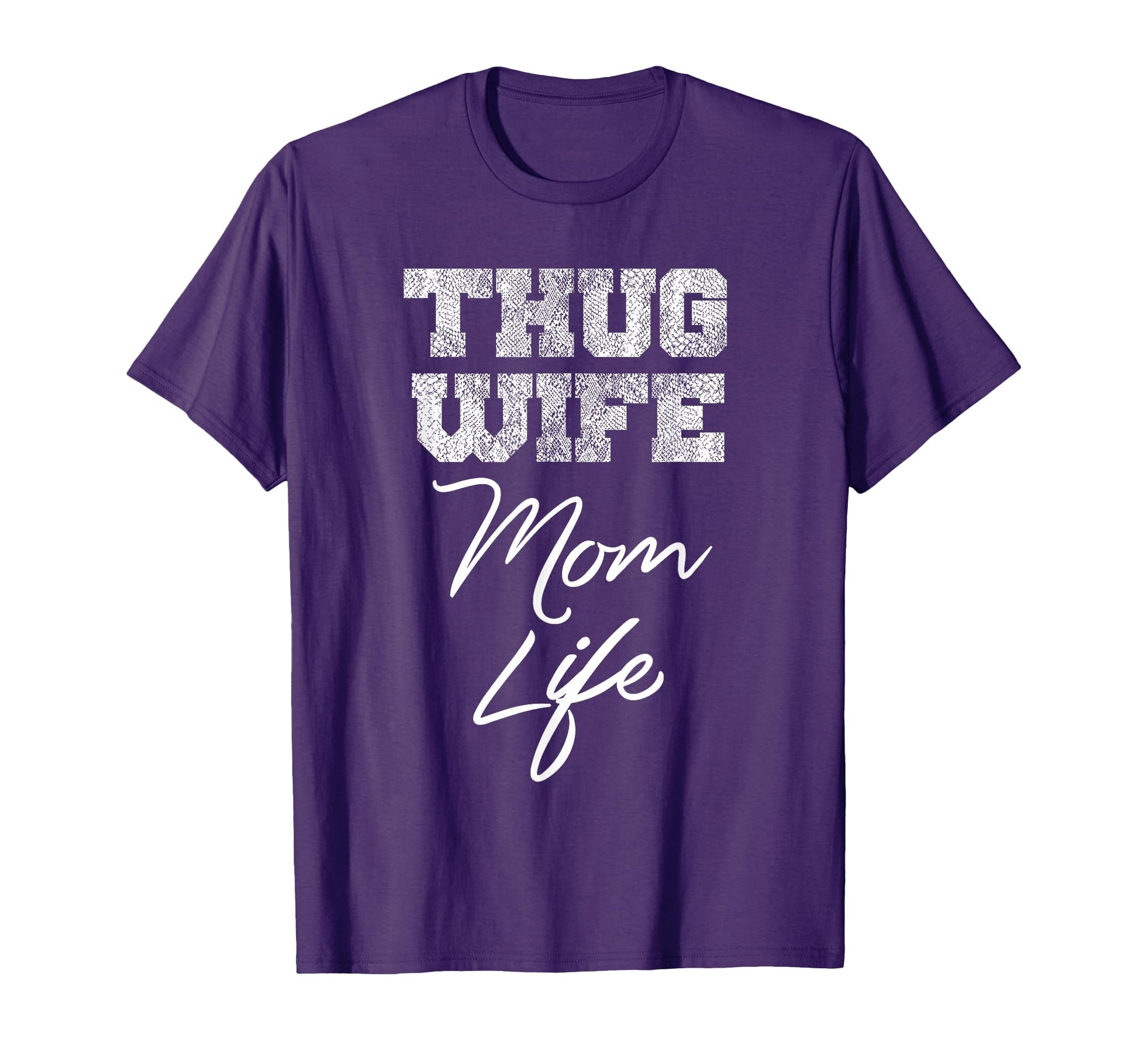 Thug Wife Mom Life Funny Mothers Day T-Shirt - Unique Graphic for Adults - T-Shirt, Sweatshirt, Hoodie
