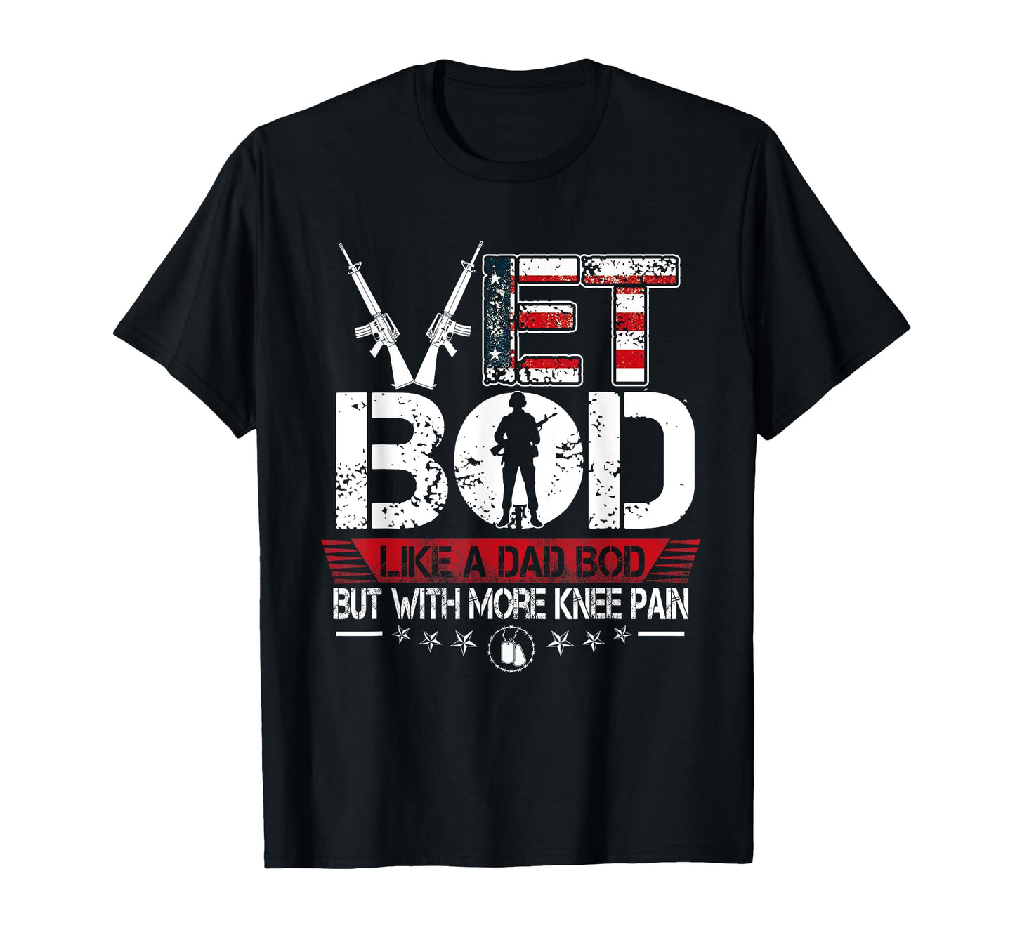 Vet Bod Like Dad More Knee Pain Veteran T-Shirt - Trendy Graphic Unisex - T-Shirt, Sweatshirt, Hoodie
